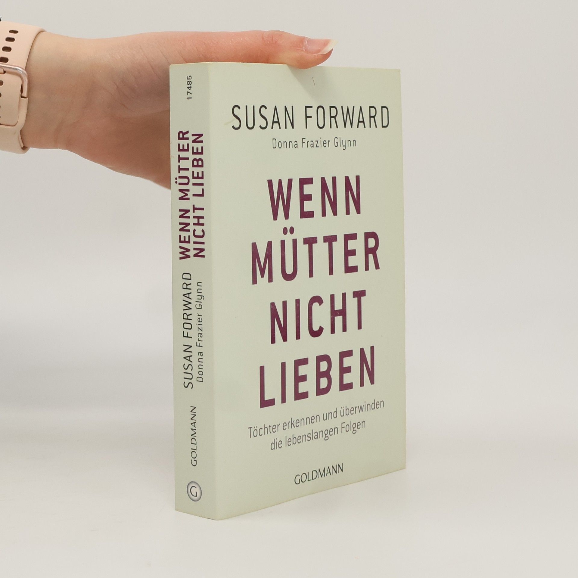 Susan Forward Wenn Mütter nicht lieben