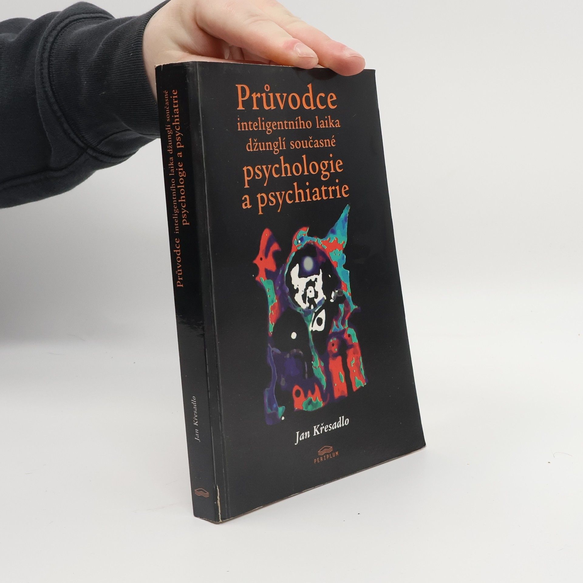 Jan Křesadlo Průvodce inteligentního laika džunglí současné psychologie a psychiatrie