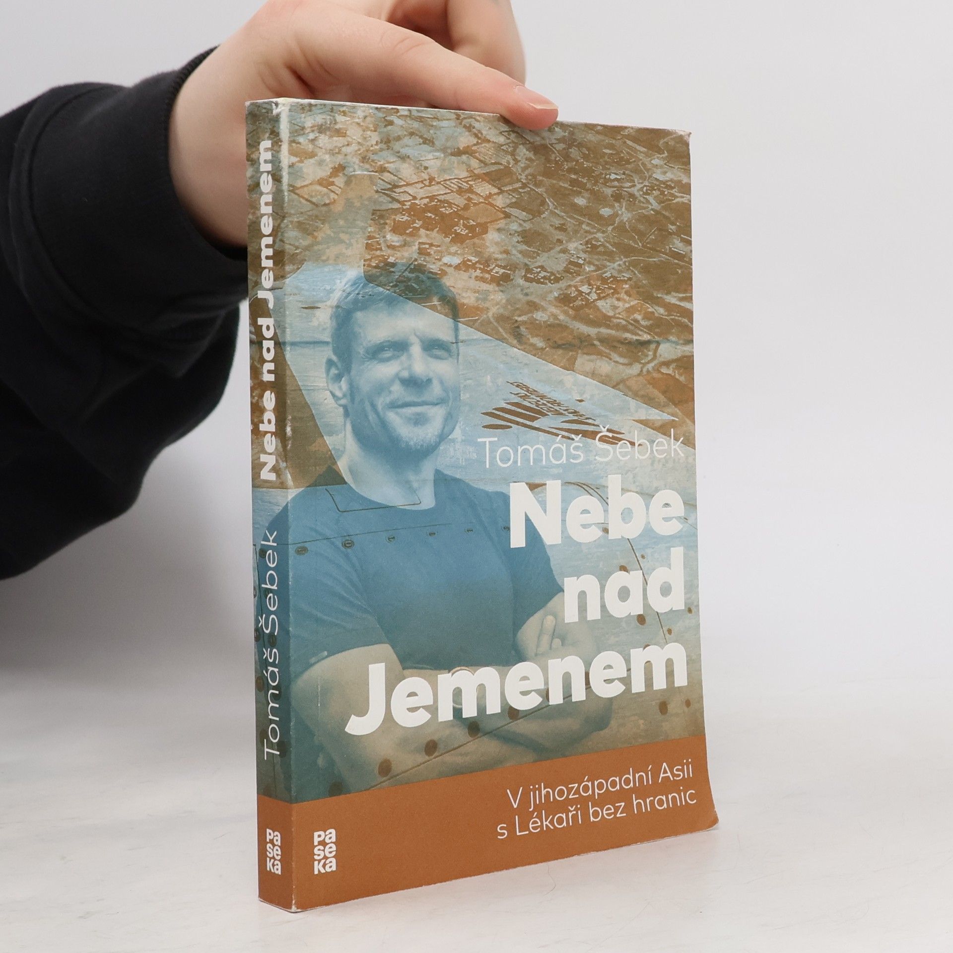 Tomáš Šebek Nebe nad Jemenem : v jihozápadní Asii s Lékaři bez hranic