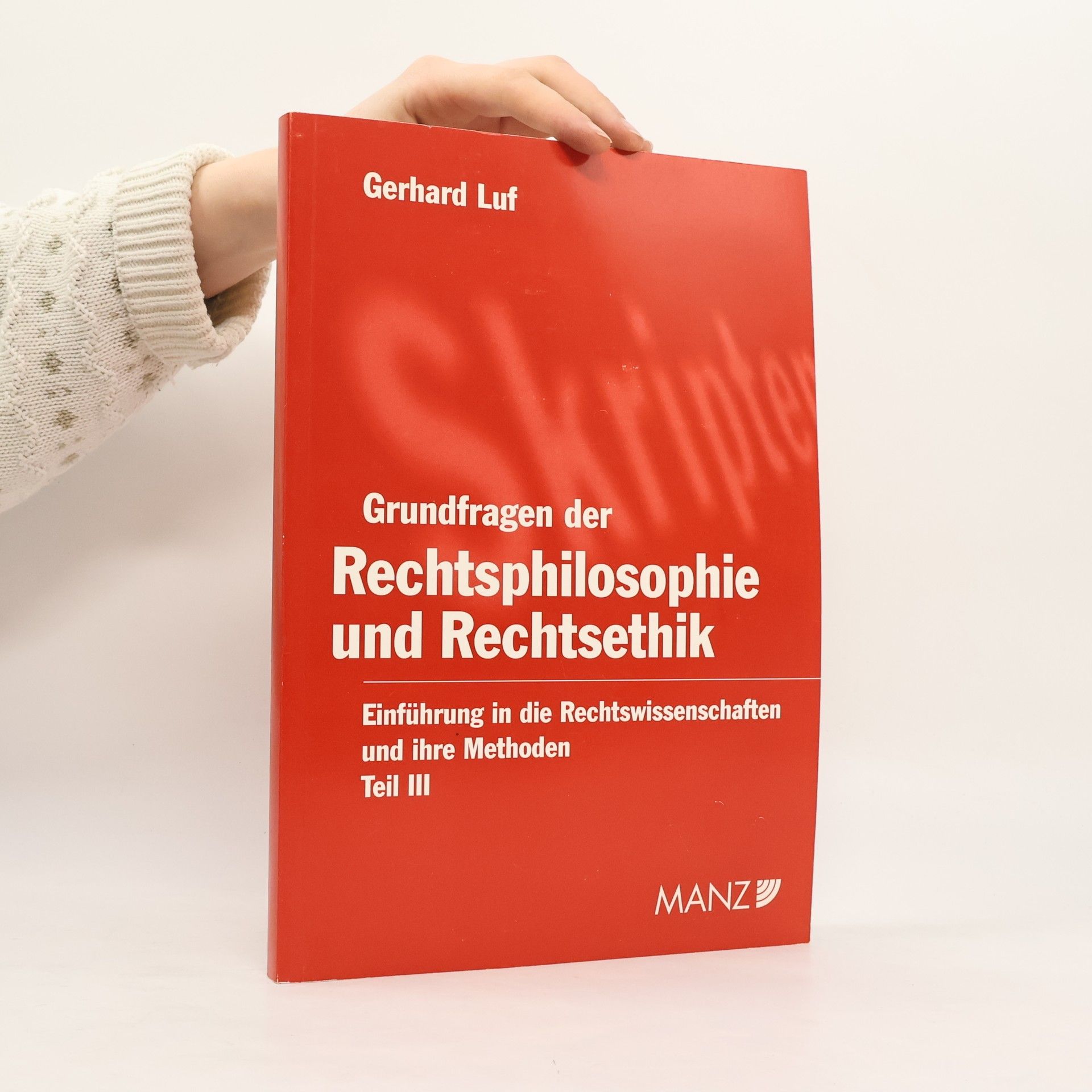 Gerhard Luf Grundfragen der Rechtsphilosophie und Rechtsethik