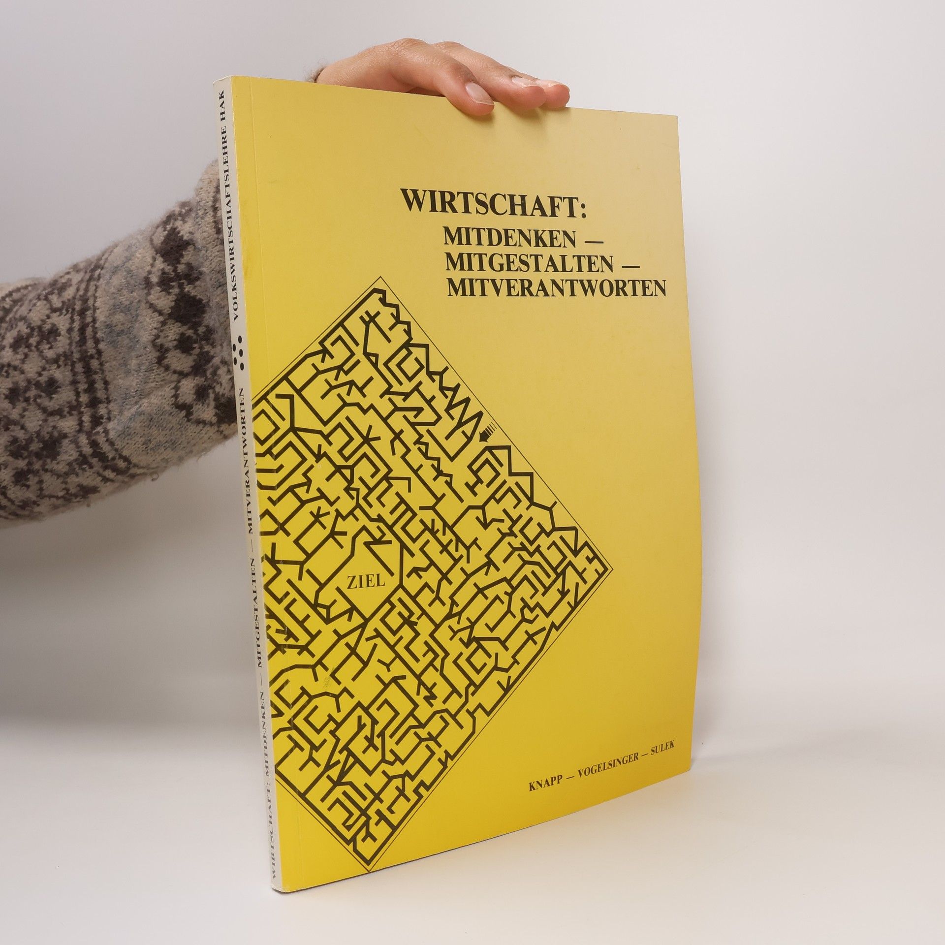 Ernst Vogelsinger Wirtschaft: Mitdenken - Mitgestalten - Mitverantworten