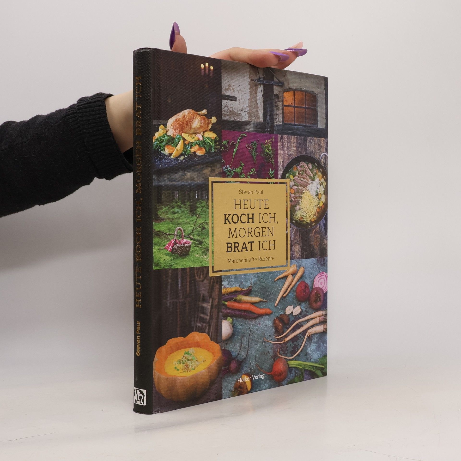 Stevan Paul Heute koch ich, morgen brat ich