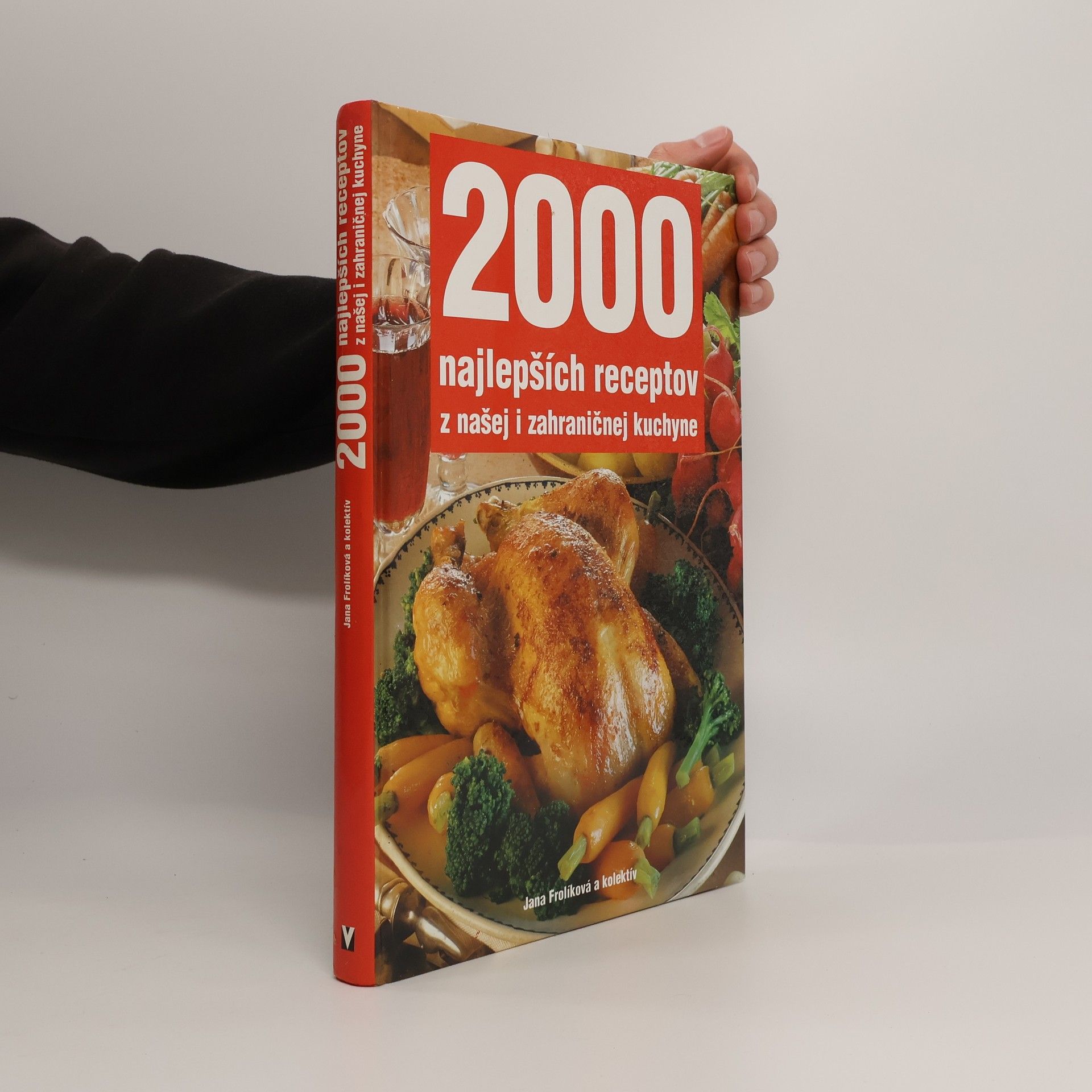 Jana Frolik 2000 najlepších receptov z našej i zahraničnej kuchyne