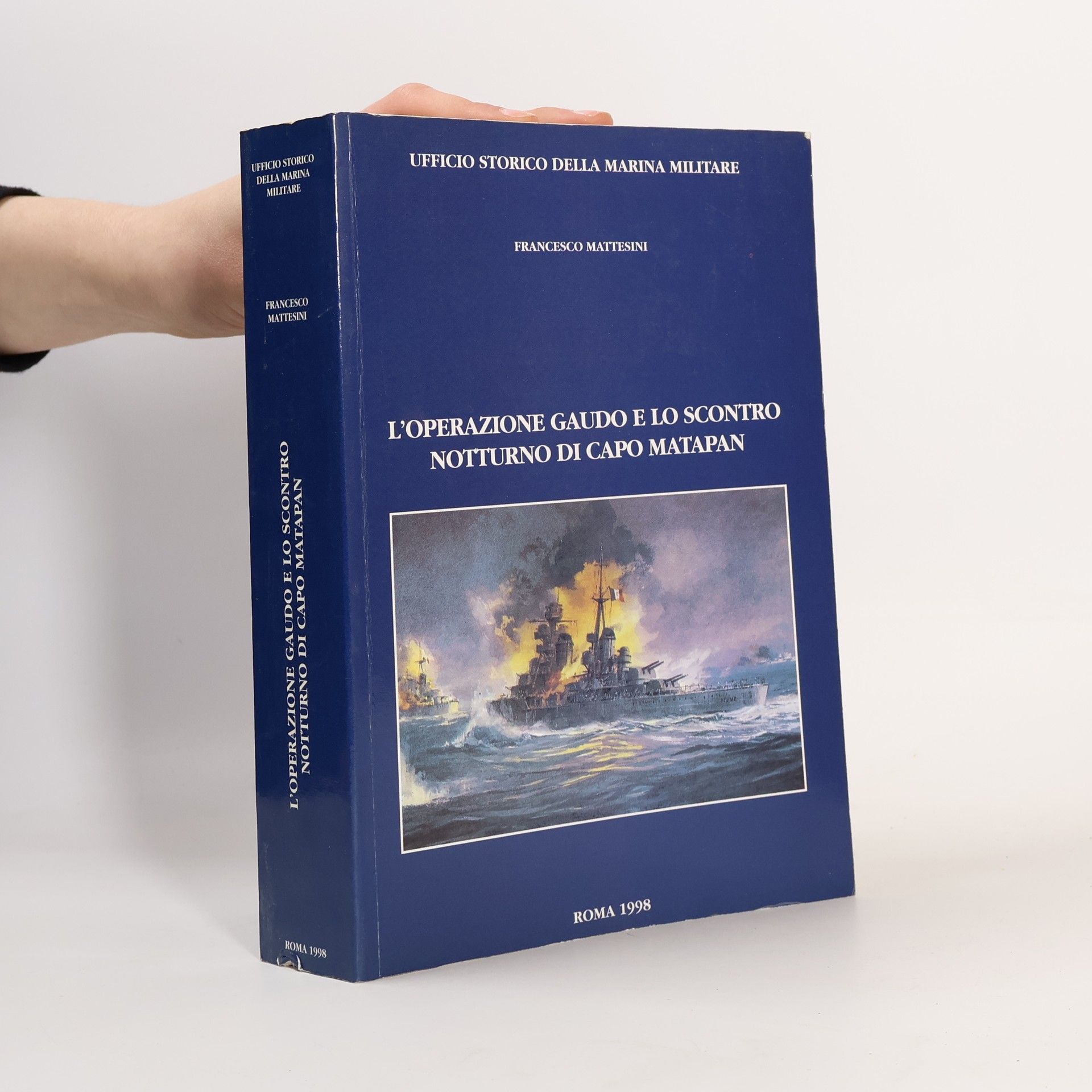 Francesco Mattesini L' operazione gaudo e lo scontro notturno di Matapan