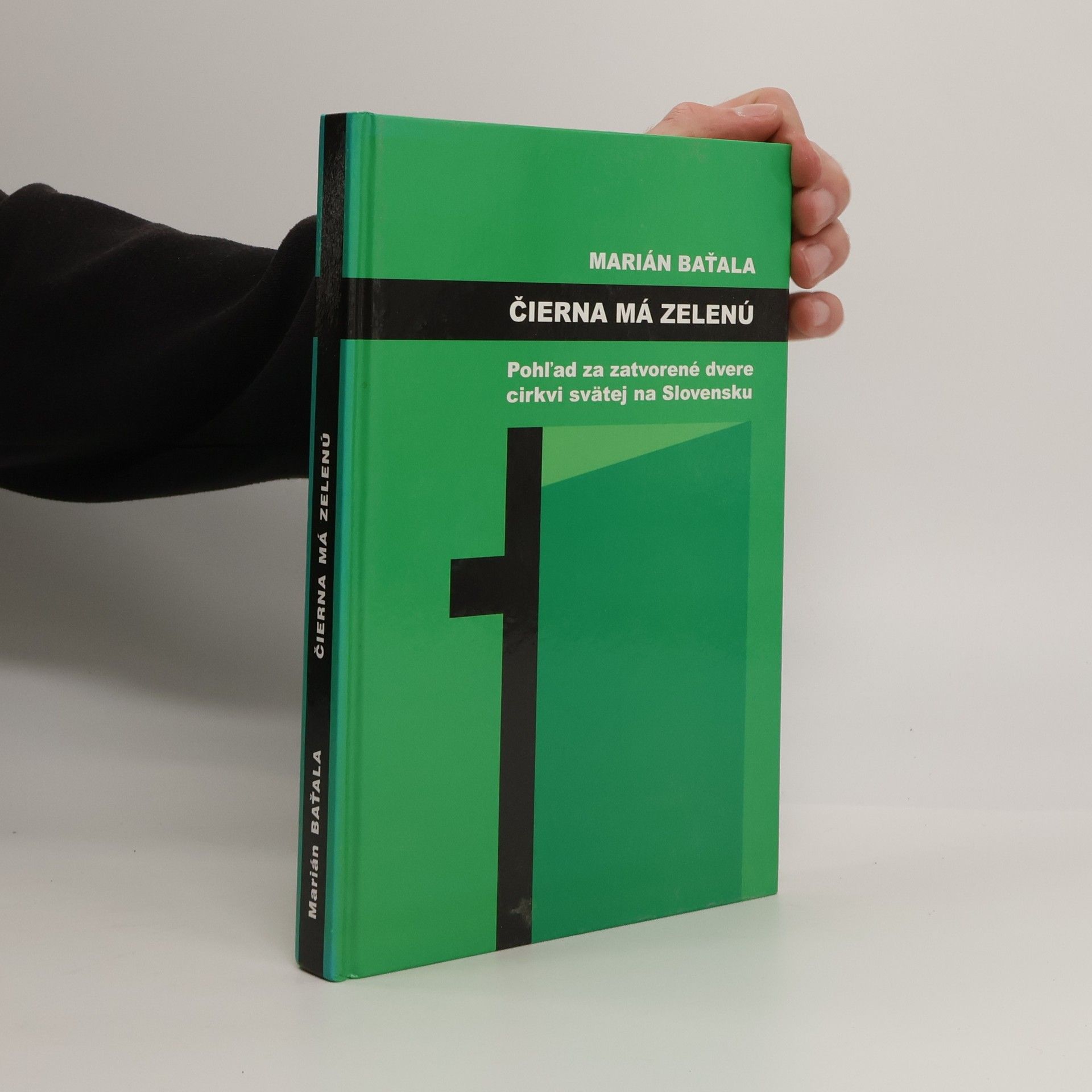 Marián Baťala Čierna má zelenú. Pohľad za zatvorené dvere cirkvi svätej na Slovensku.