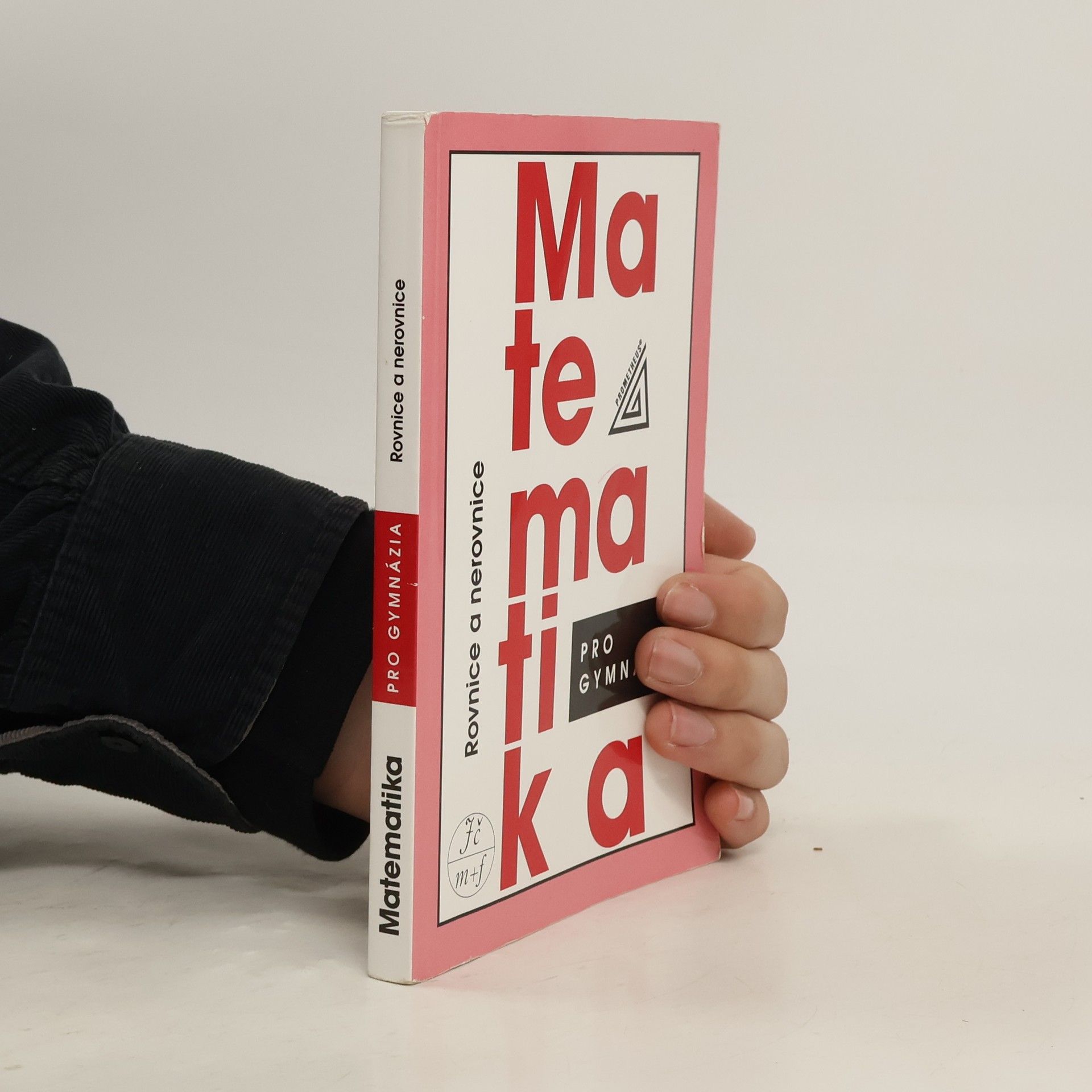 Leo Boček Matematika pro gymnázia. Rovnice a nerovnice