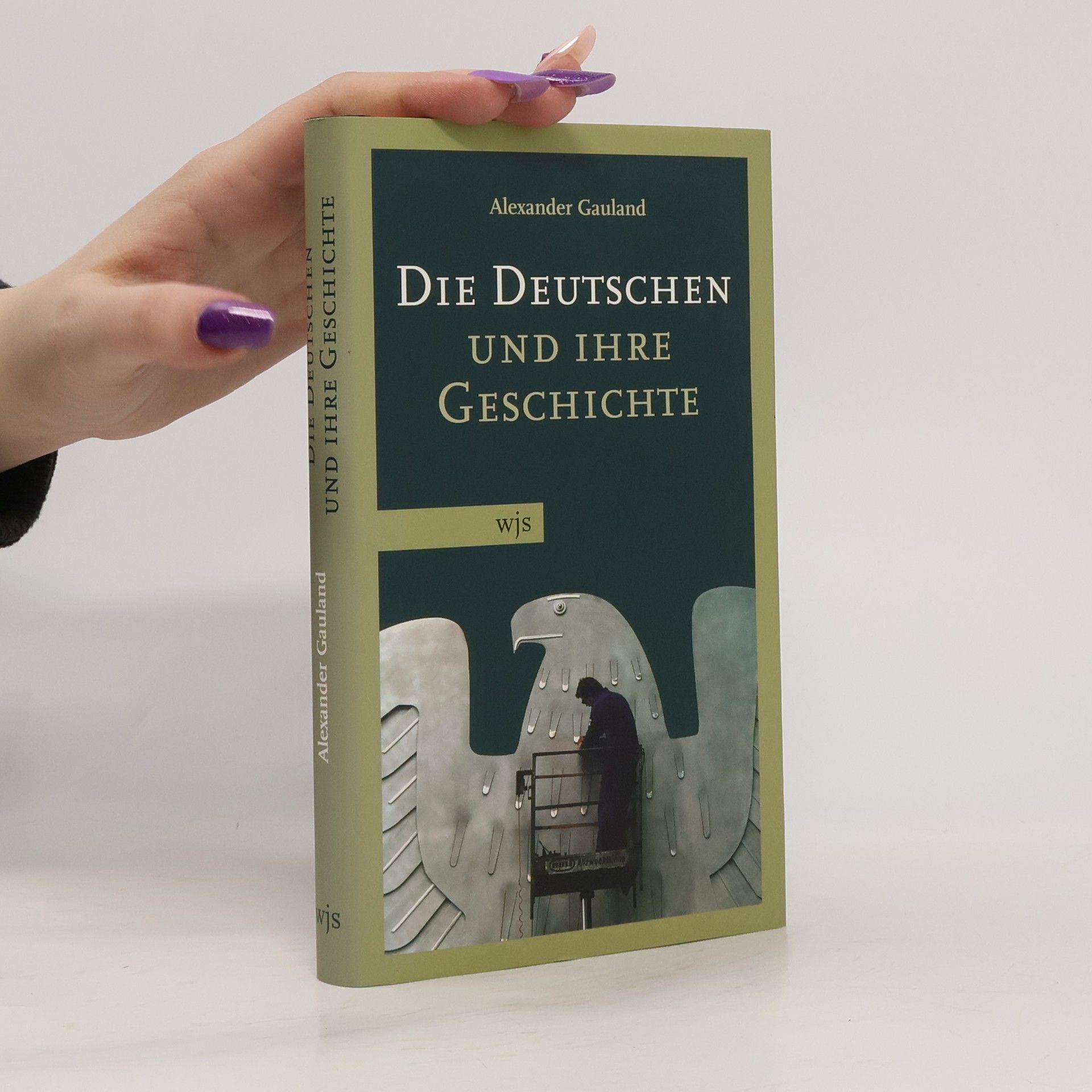 Alexander Gauland Die Deutschen und ihre Geschichte