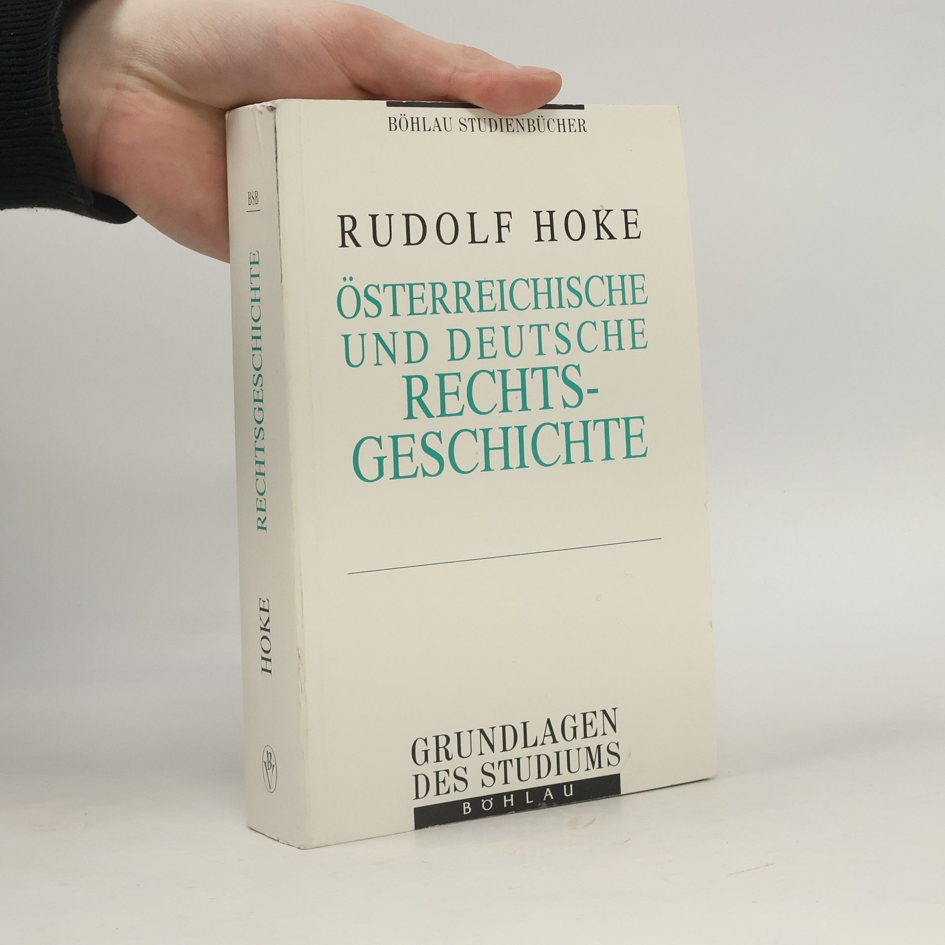 Rudolf Hoke Österreichische und deutsche Rechtsgeschichte