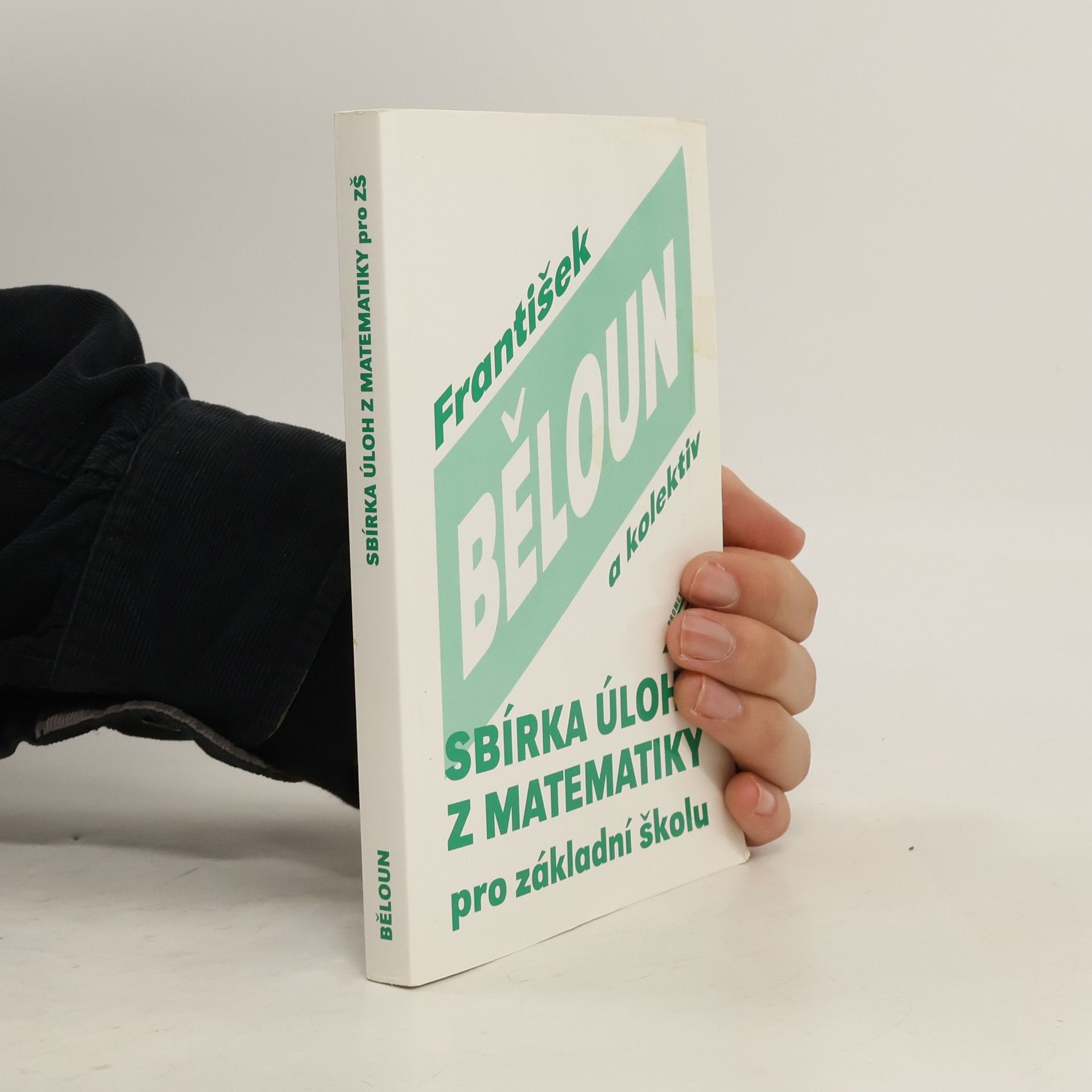 František Běloun Sbírka úloh z matematiky pro základní školu