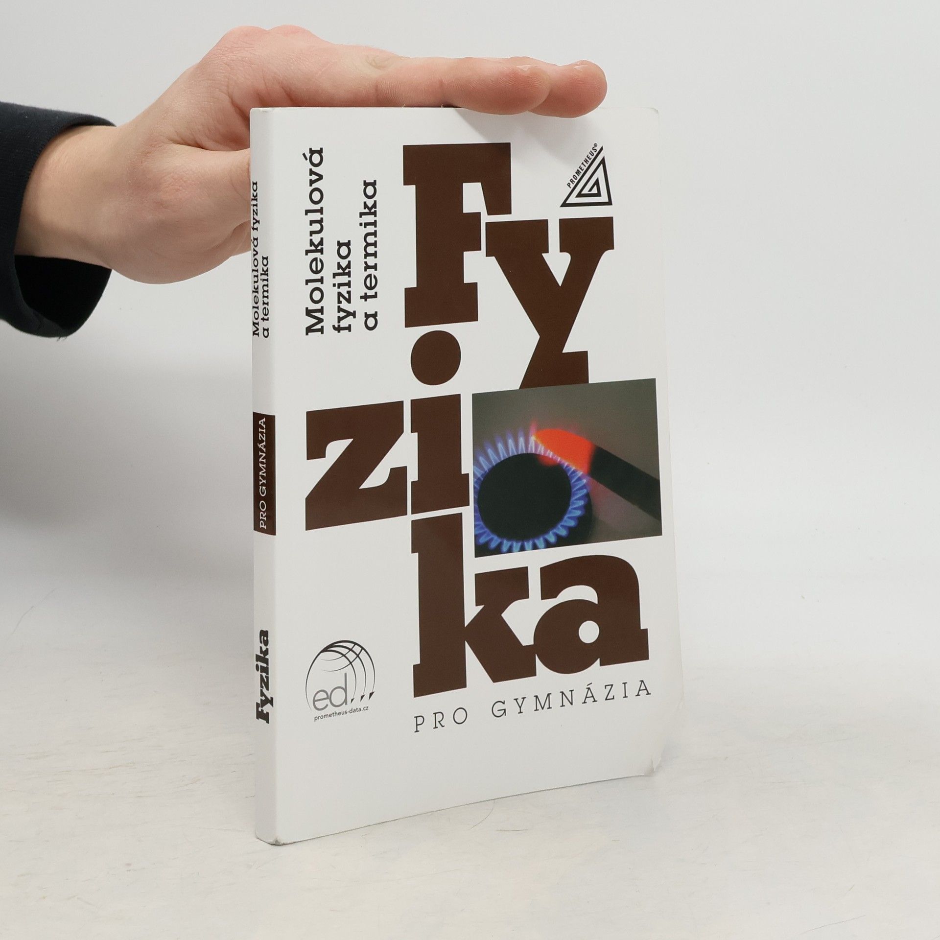 Various authors Fyzika pro gymnázia. Molekulová fyzika a termika
