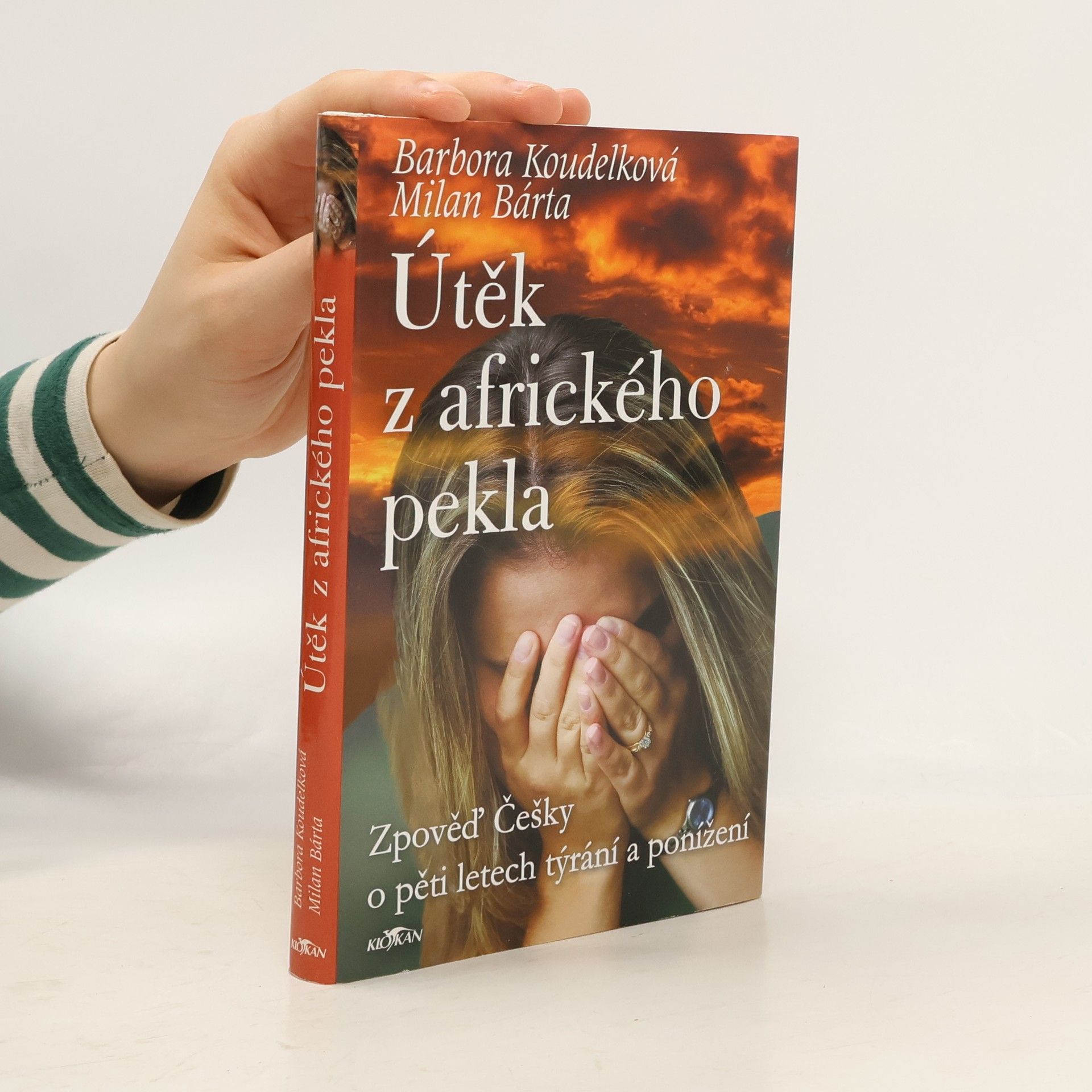Barbora Koudelková Útěk z afrického pekla: Zpověď Češky o pěti letech týrání a ponížení