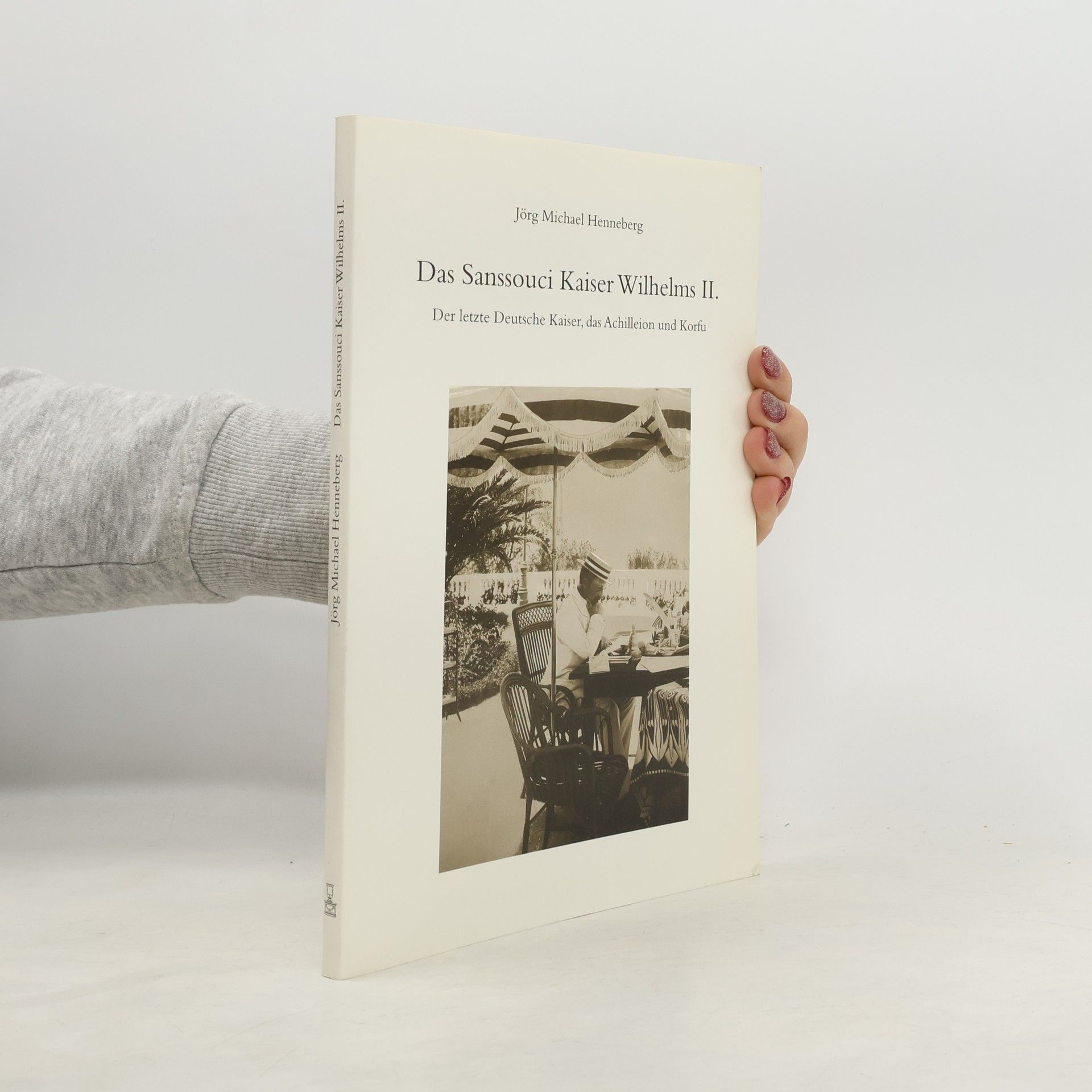 Jörg Michael Henneberg Das Sanssouci Kaiser Wilhelms II.