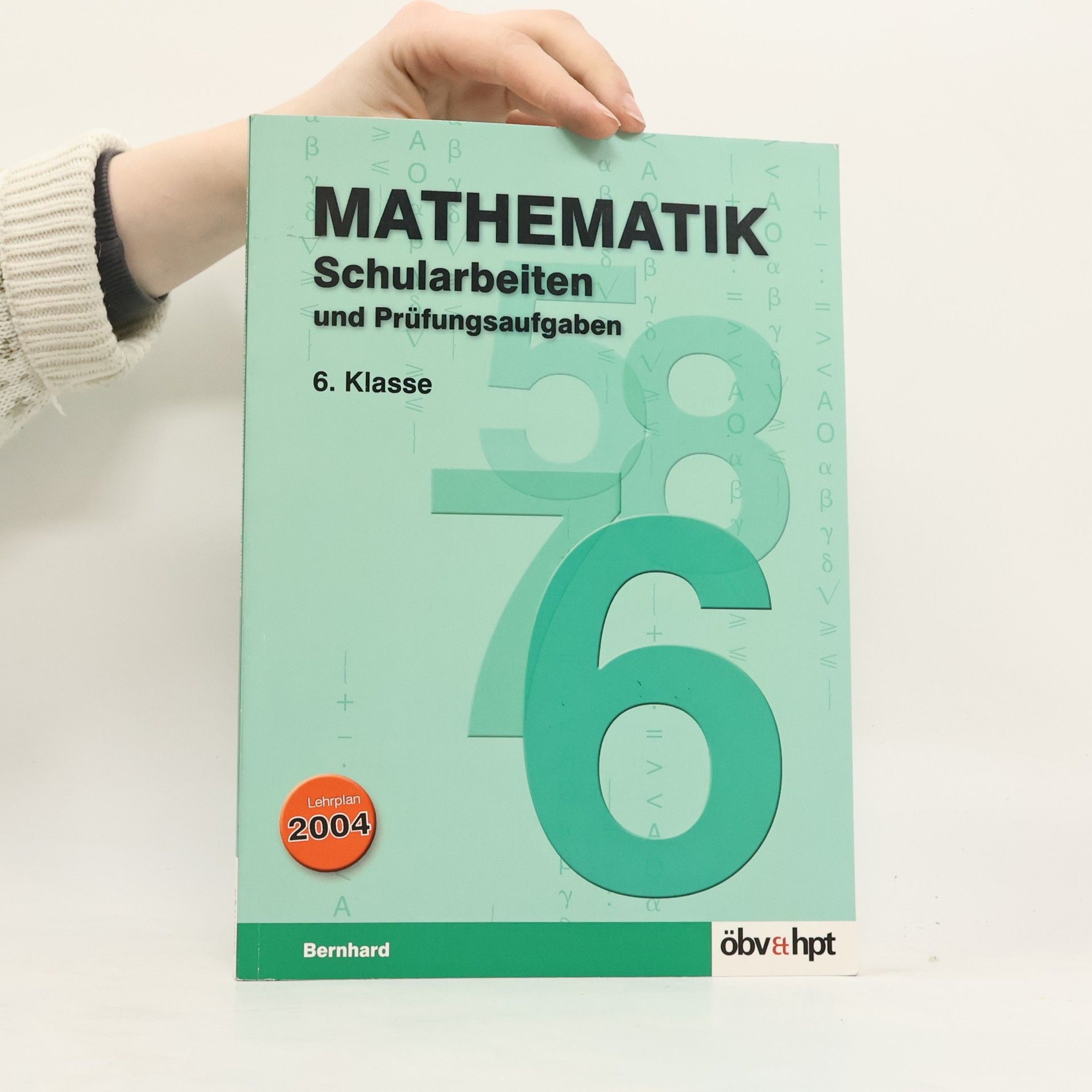 Auteurscollectief Mathematik. Schularbeiten und Prüfungsaufgaben