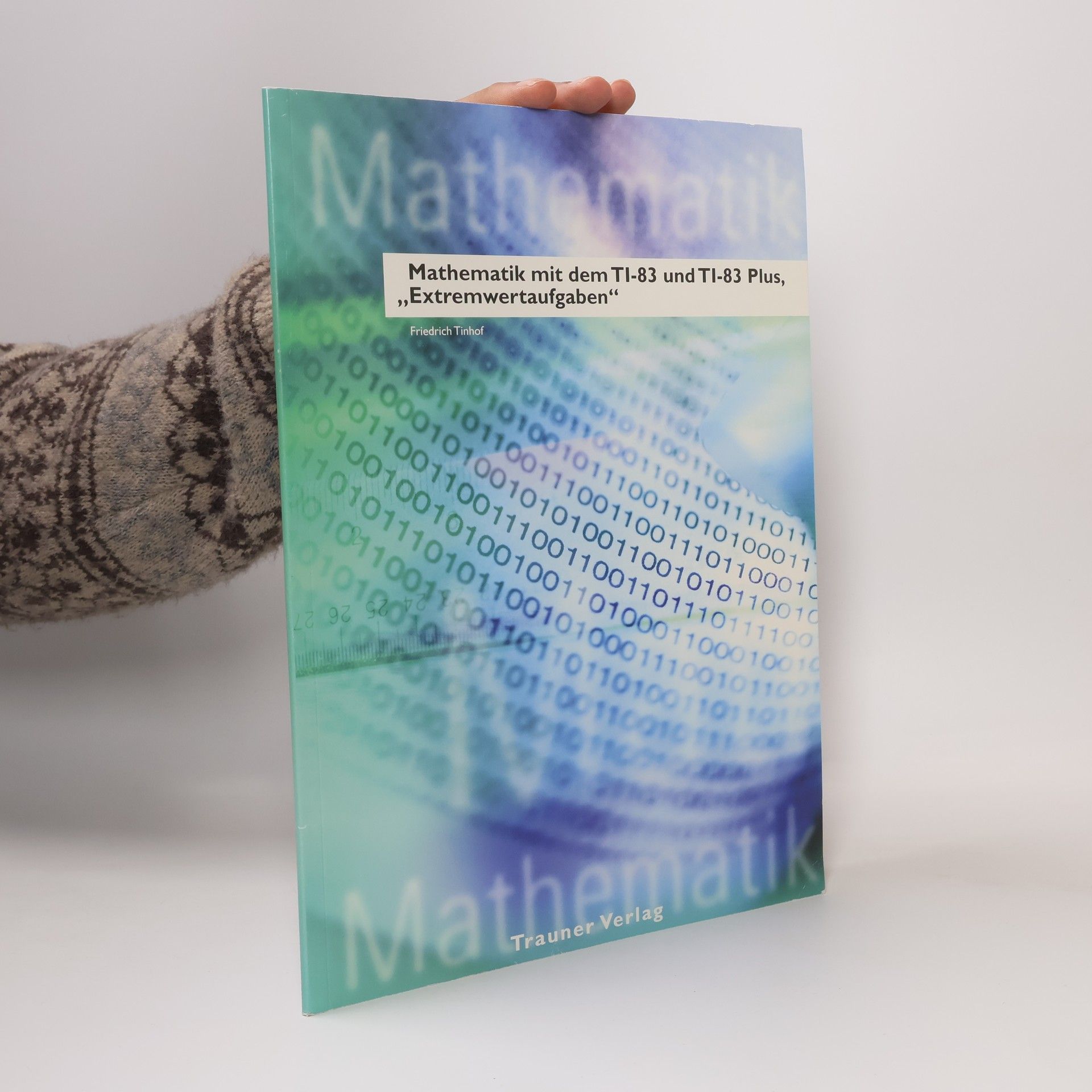 Friedrich Tinhof Mathematik mit dem TI-83 und TI-83 Plus