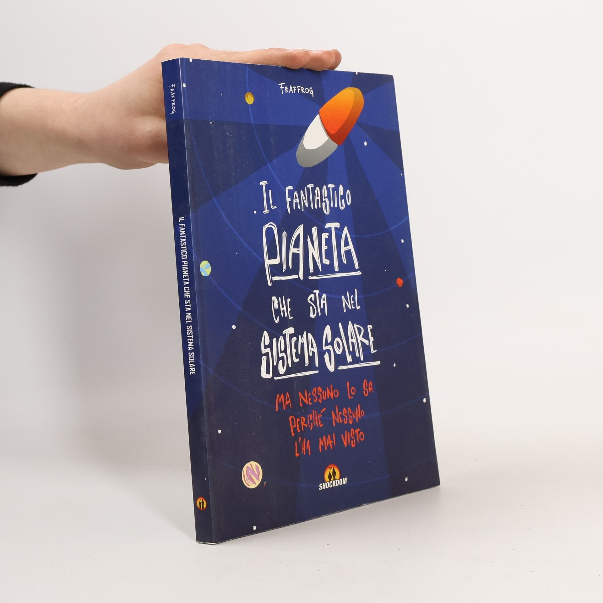 Francesca Presentini Il fantastico pianeta che sta nel sistema solare. Ma nessuno lo sa perché nessuno l'ha mai visto