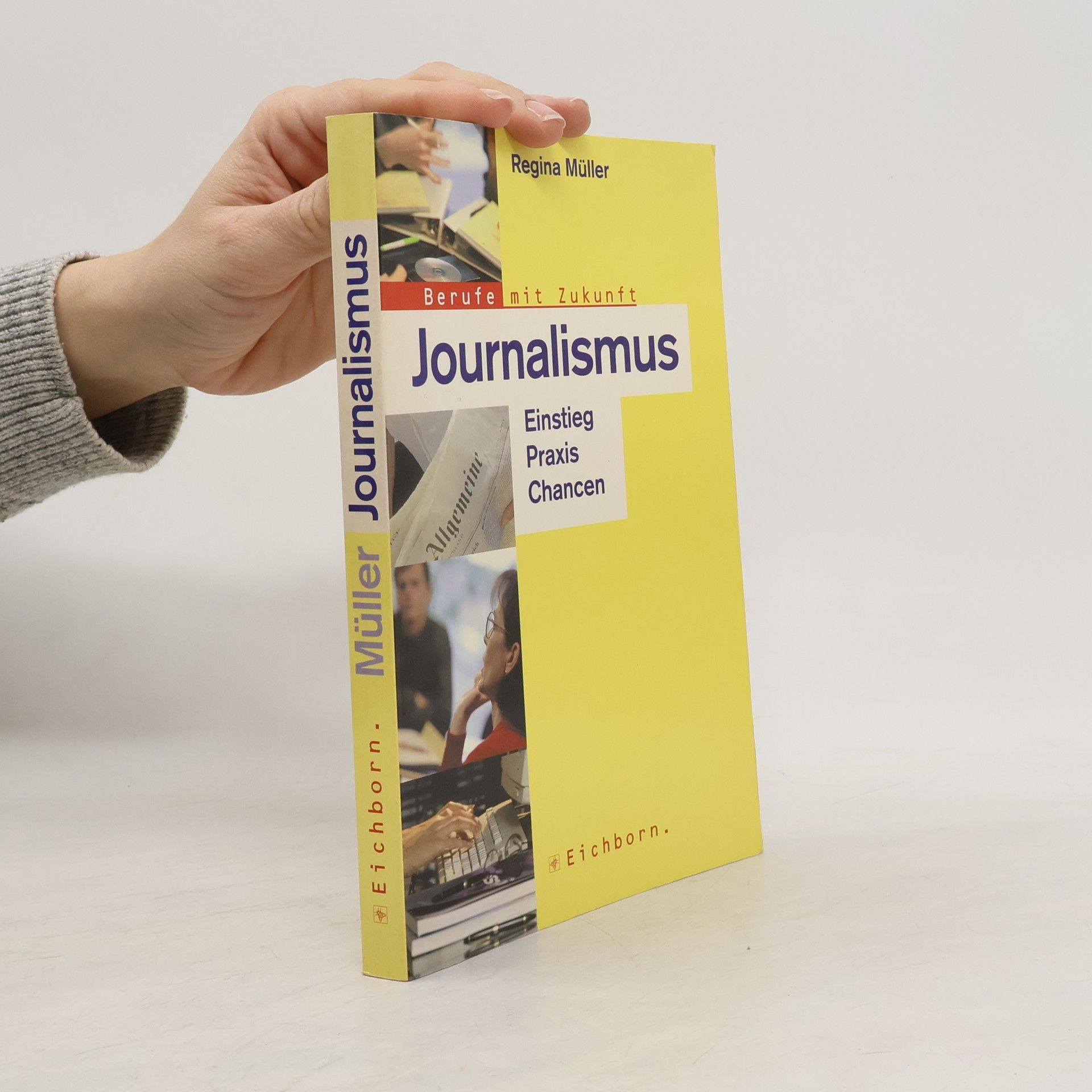 Regina Müller Journalismus. Einstieg, Praxis, Chancen.