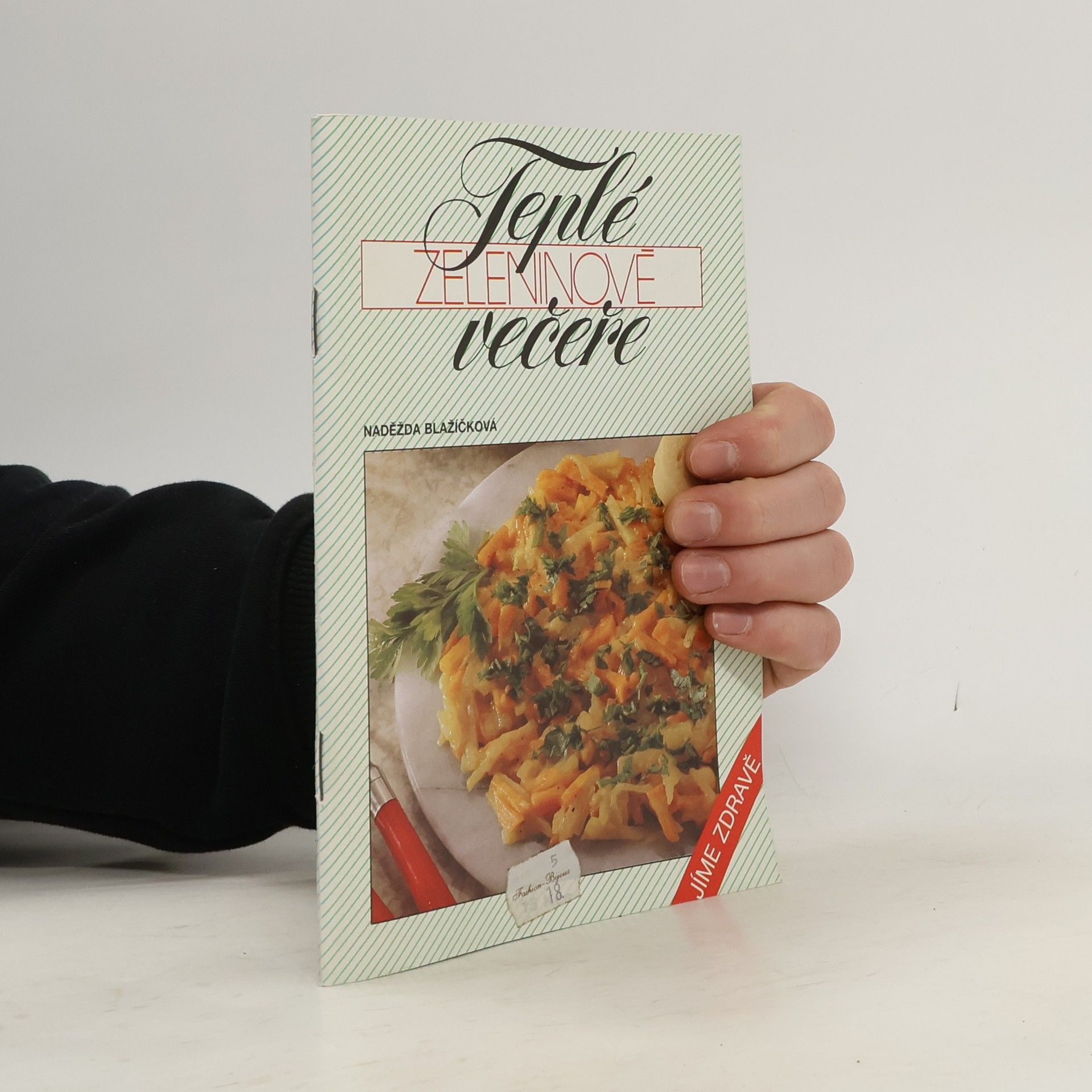 Naděžda Blažíčková-Horová Teplé zeleninové večeře : Jíme zdravě