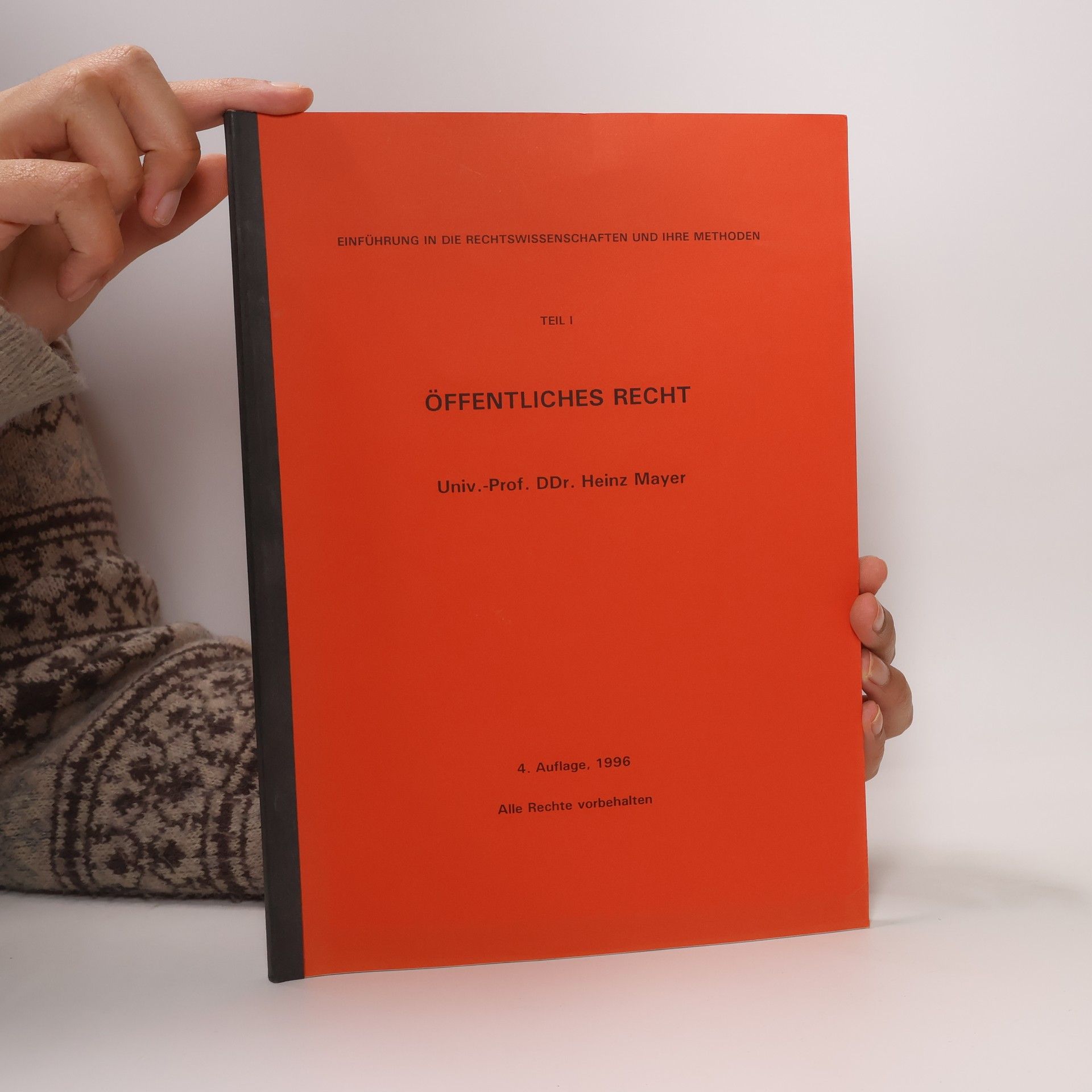 Heinz Mayer Einführung in die Rechtswissenschaften und ihre Methoden, Teil I: Öffentliches Recht