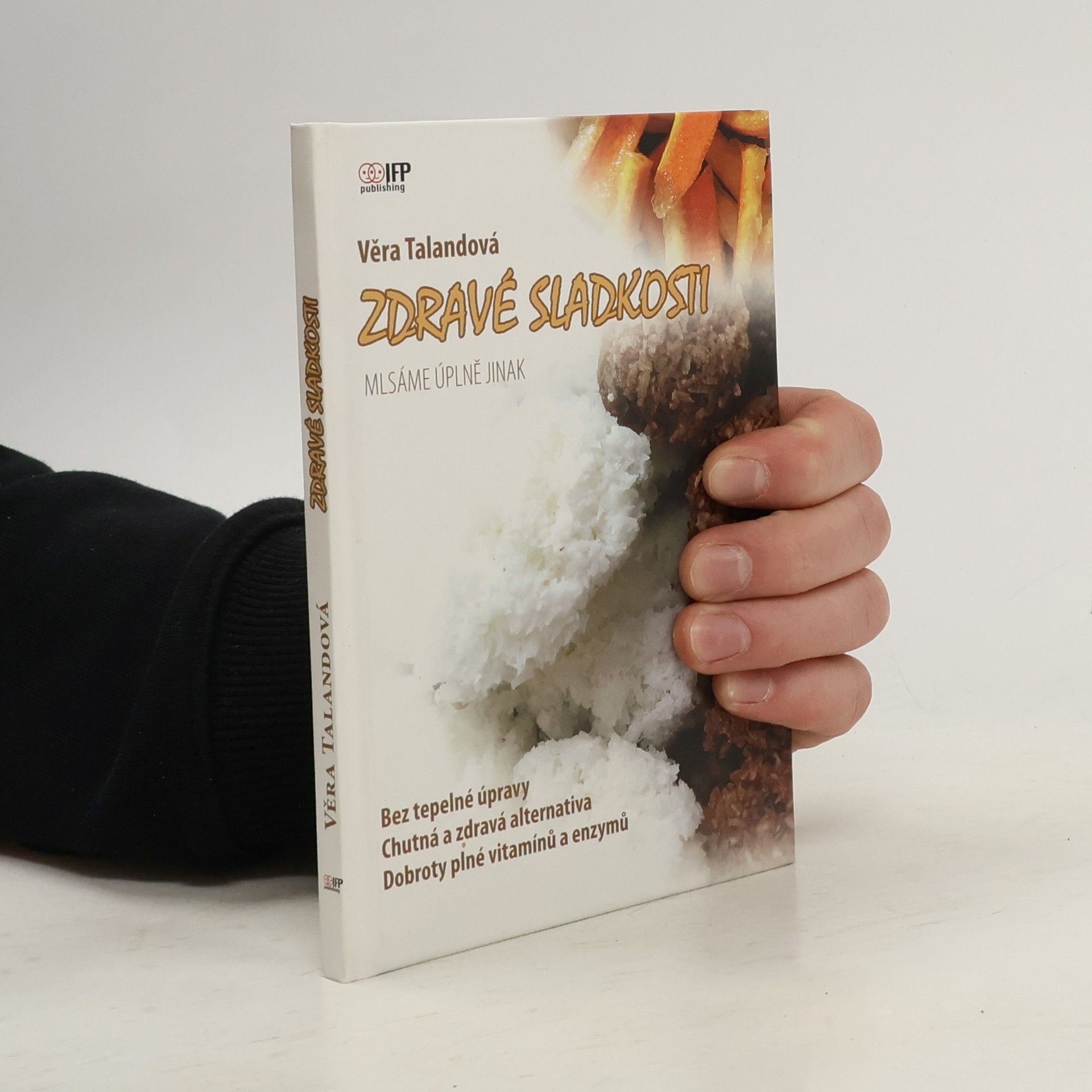 Věra Talandová Zdravé sladkosti – Mlsáme úplně jinak