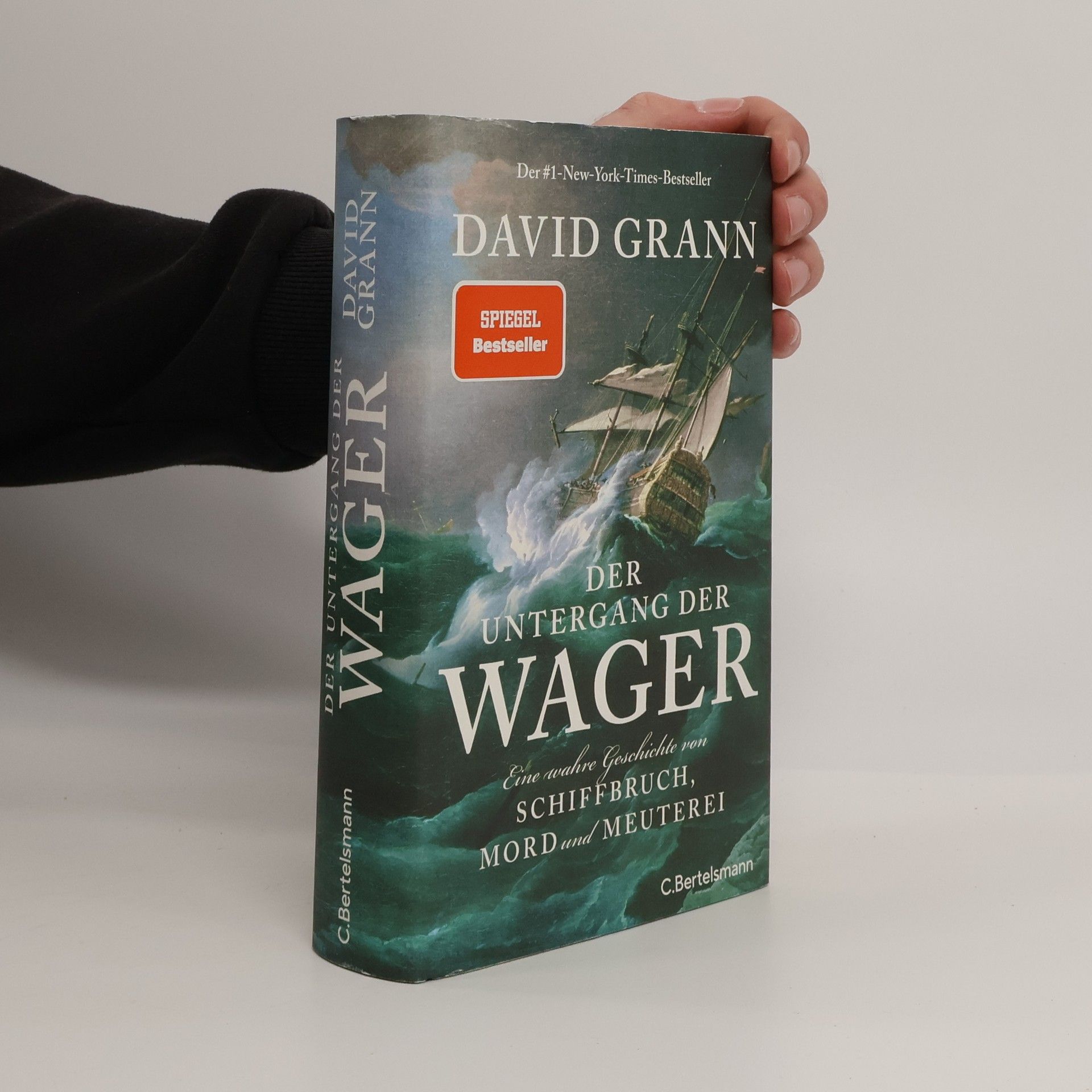 Der Untergang der "Wager". Eine wahre Geschichte von Schiffbruch, Mord und Meuterei - Der #1-New-York-Times-Bestseller