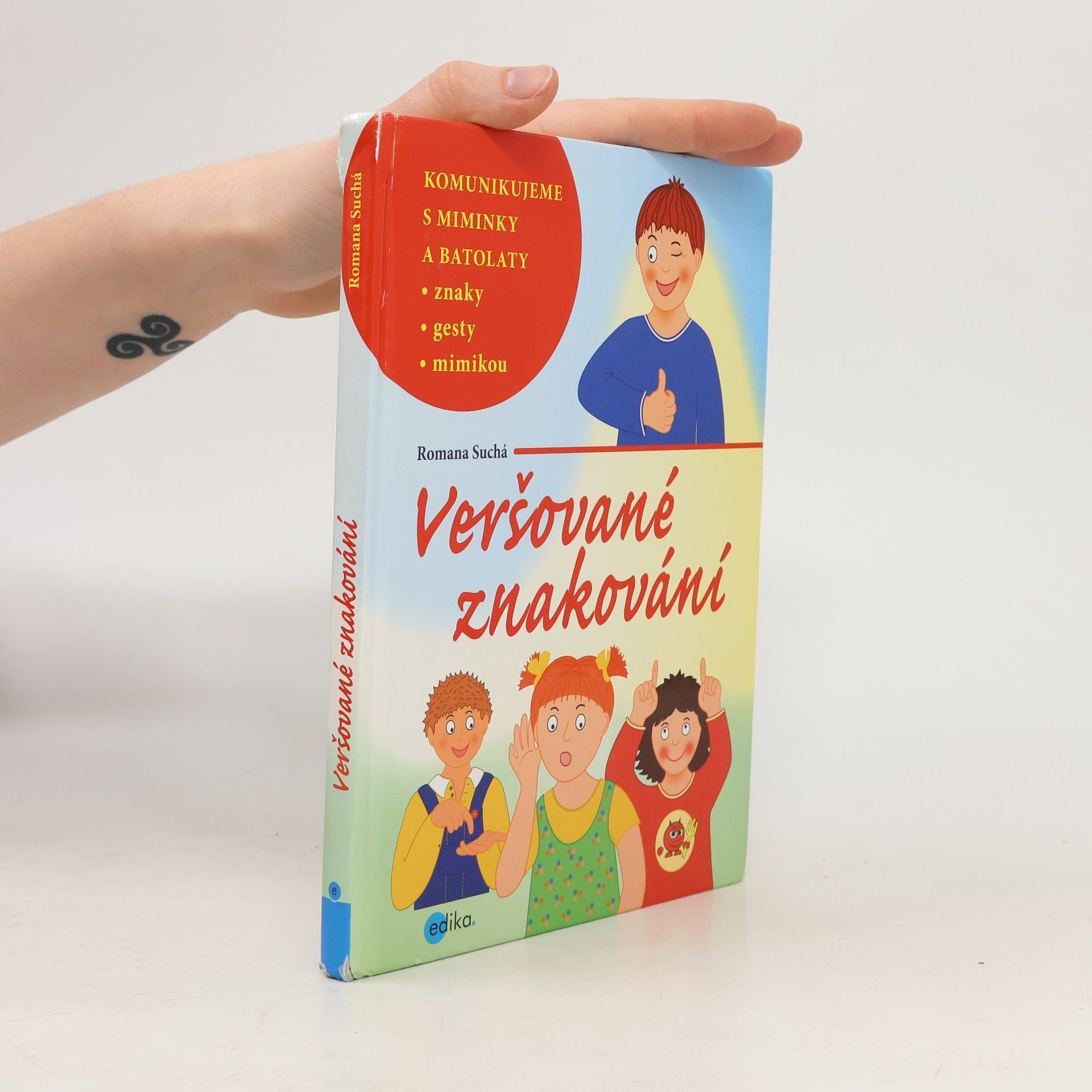 Romana Suchá Veršované znakování: Komunikujeme s miminky a batolaty znaky, gesty mimikou