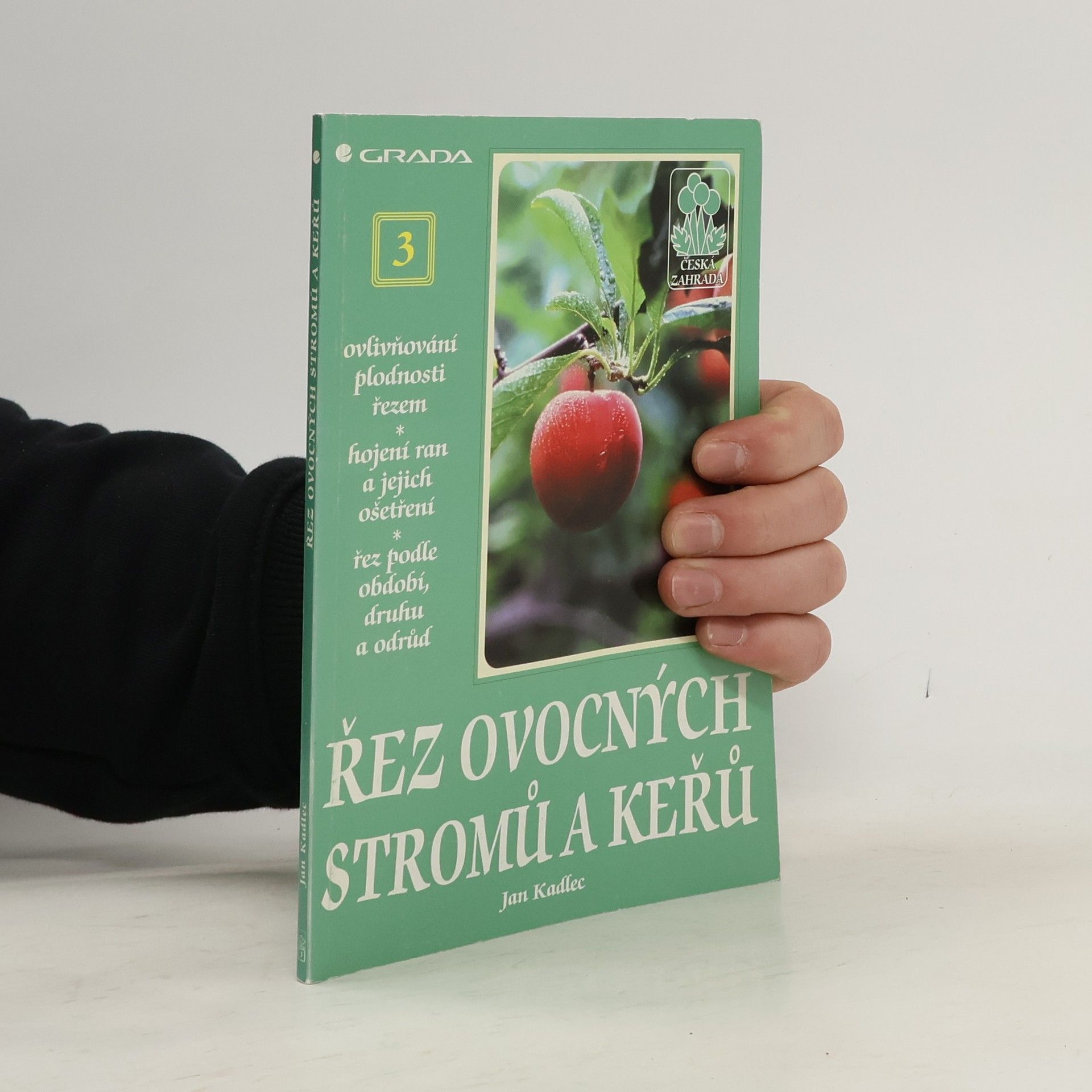 Jan Kadlec Řez ovocných stromů a keřů 3.