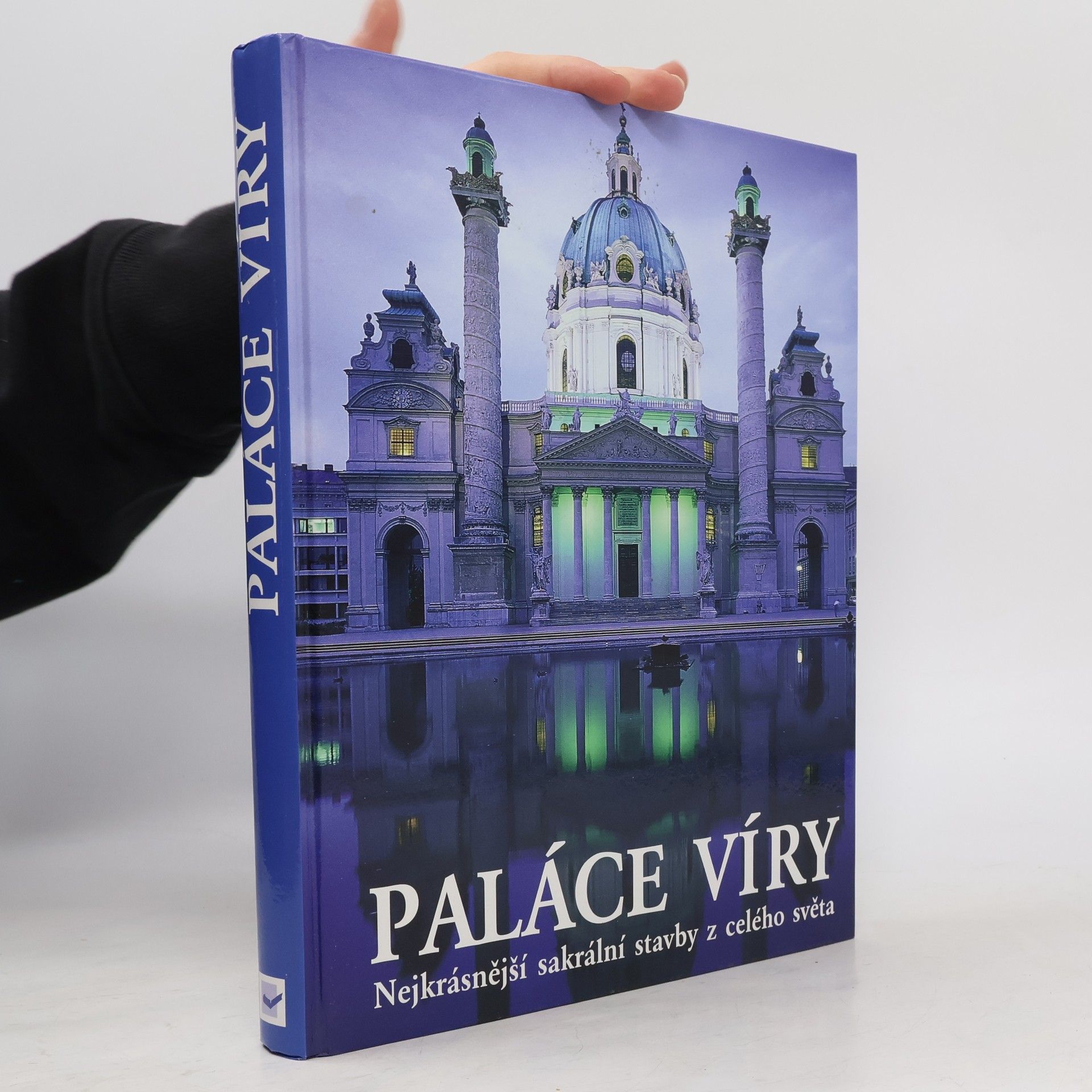 Kolektiv autorů Paláce víry : Nejkrásnější sakrální stavby z celého světa