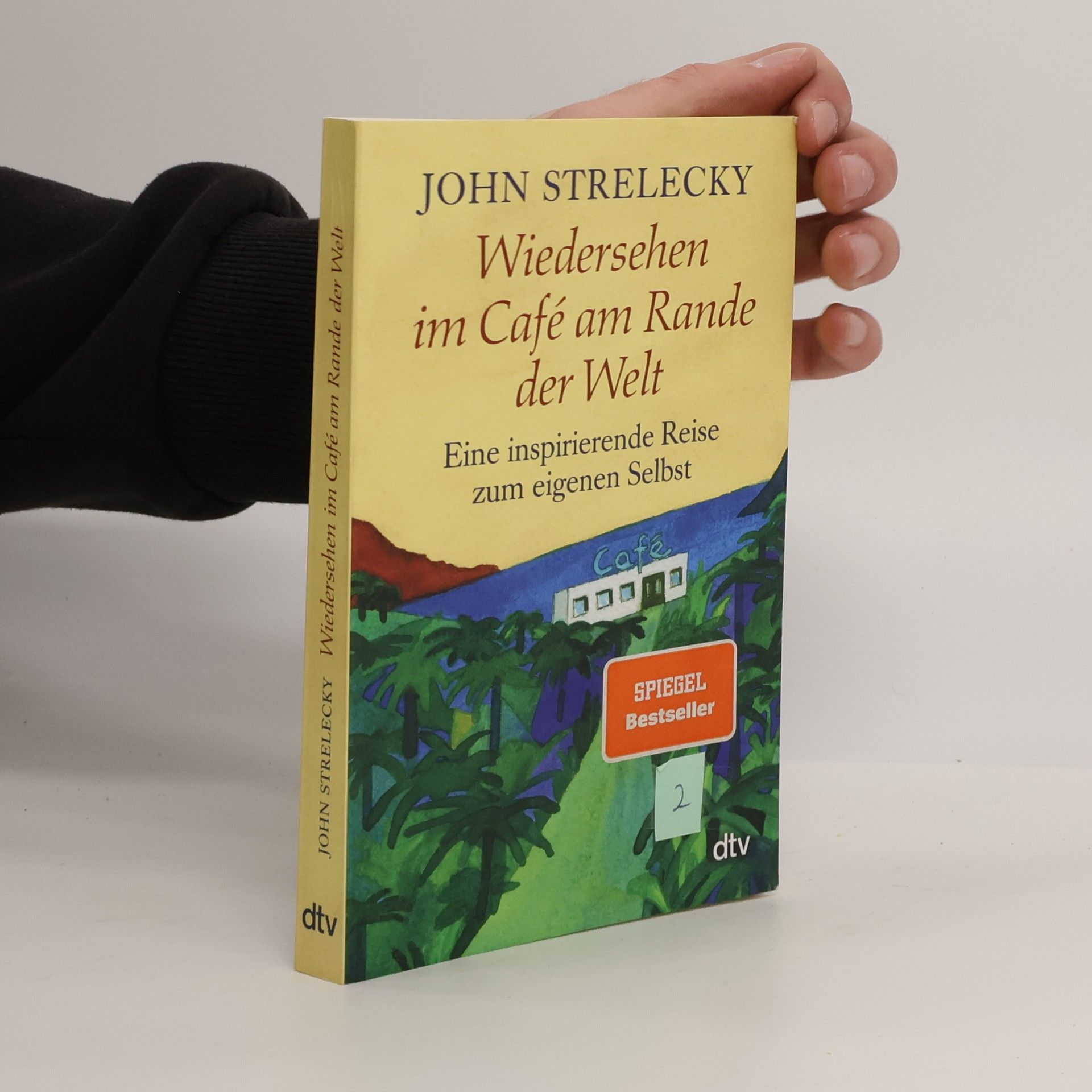 John Strelecky Wiedersehen im Café am Rande der Welt