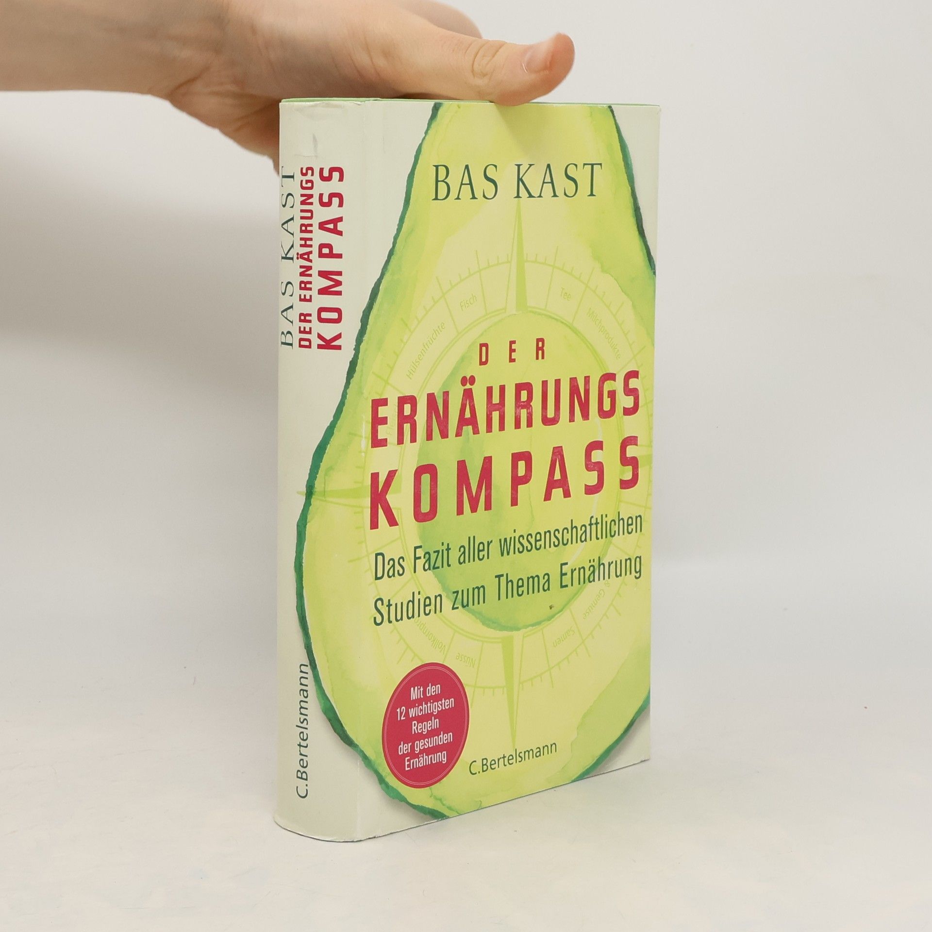 Bas Kast Der Ernährungskompass. Das Fazit aller wissenschaftlichen Studien zum Thema Ernährung