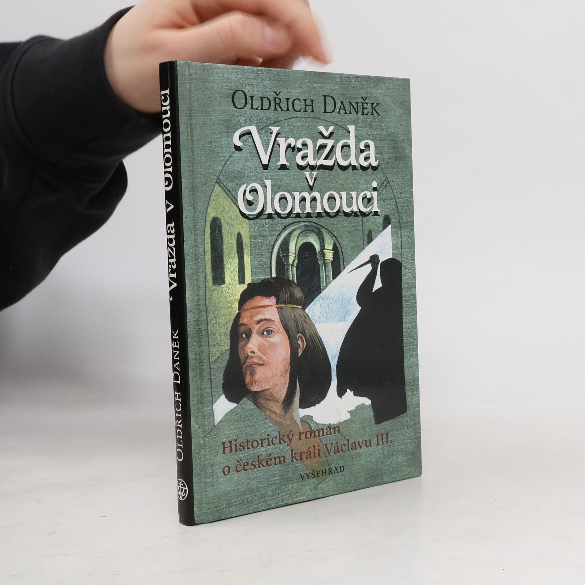 Oldřich Daněk Vražda v Olomouci : historický román o českém králi Václavu III.