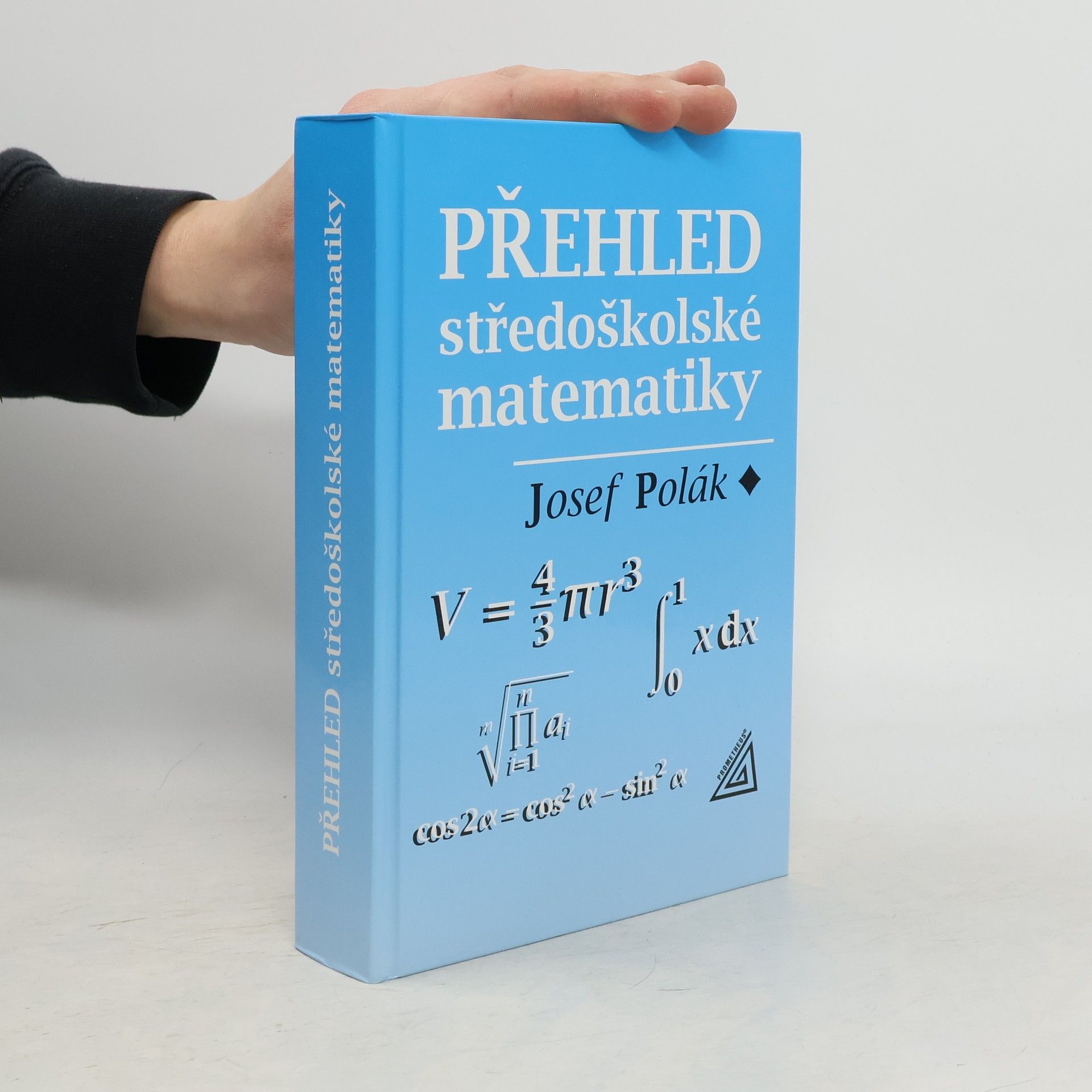 Josef Polák Přehled středoškolské matematiky