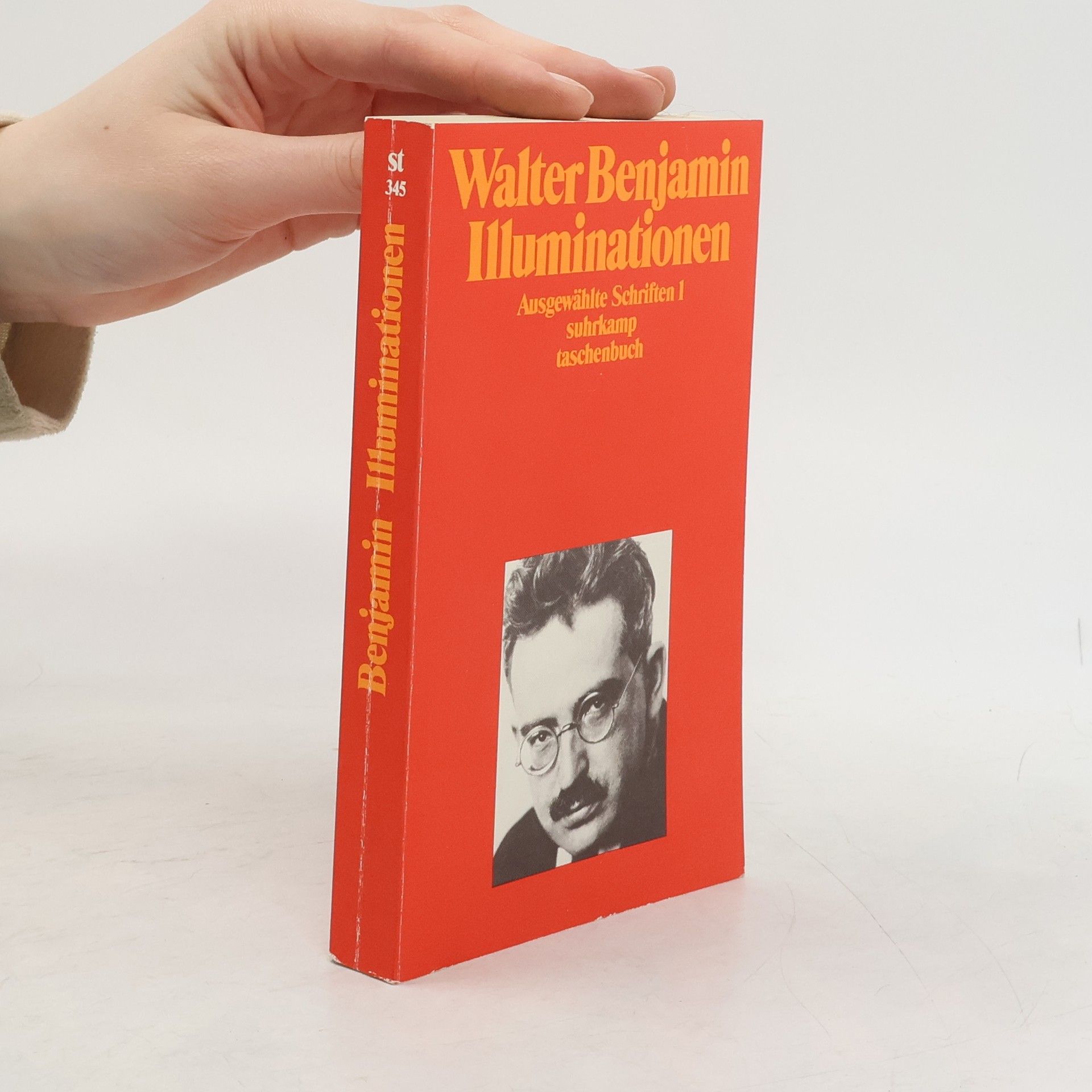 Walter Benjamin Illuminationen. Ausgewählte Schriften