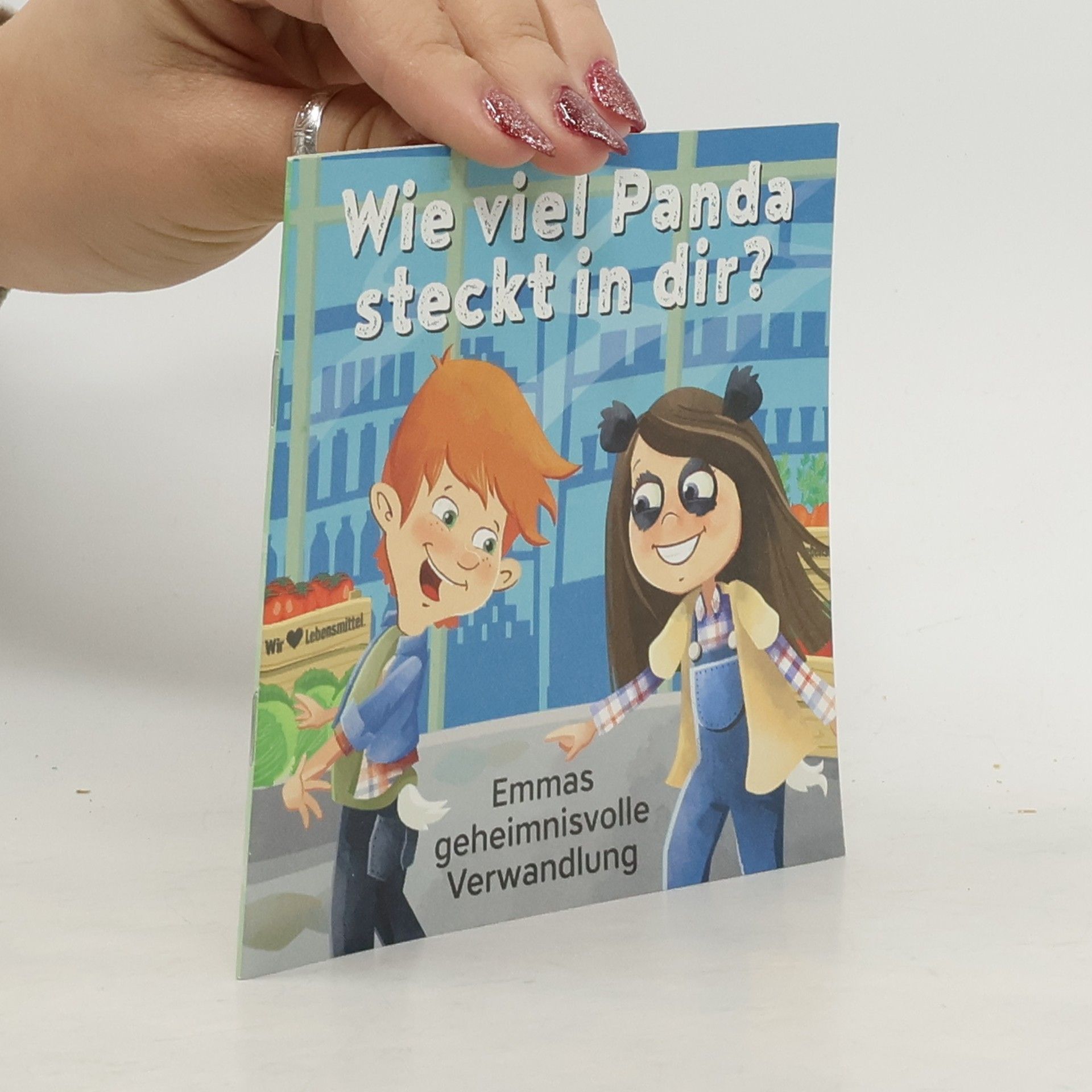 Autorenkollektiv Wie viel Panda steckt in dir? Emmas geheimnisvolle Verwandlung