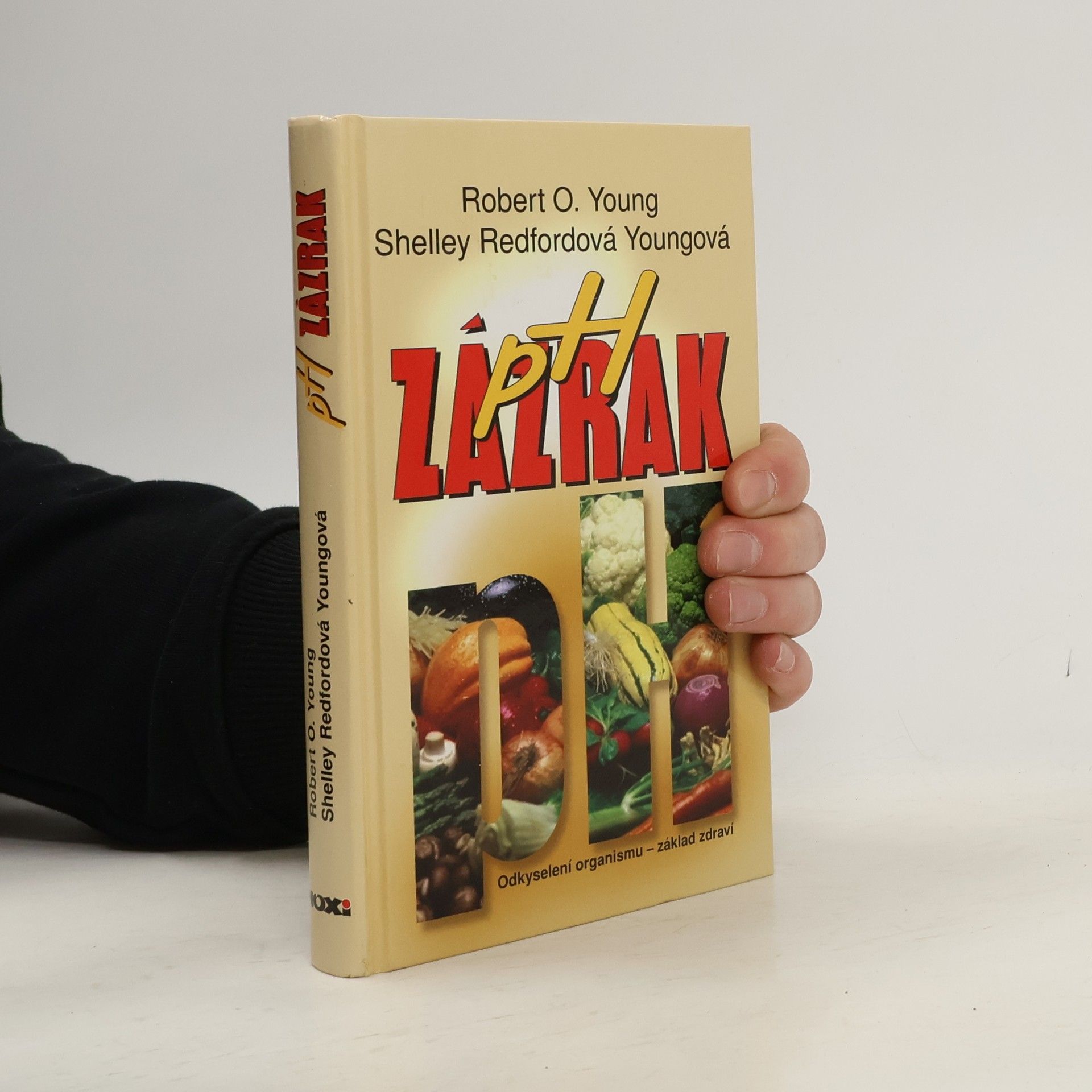 Robert O. Young pH zázrak: Vyváženou stravou k pevnému zdraví