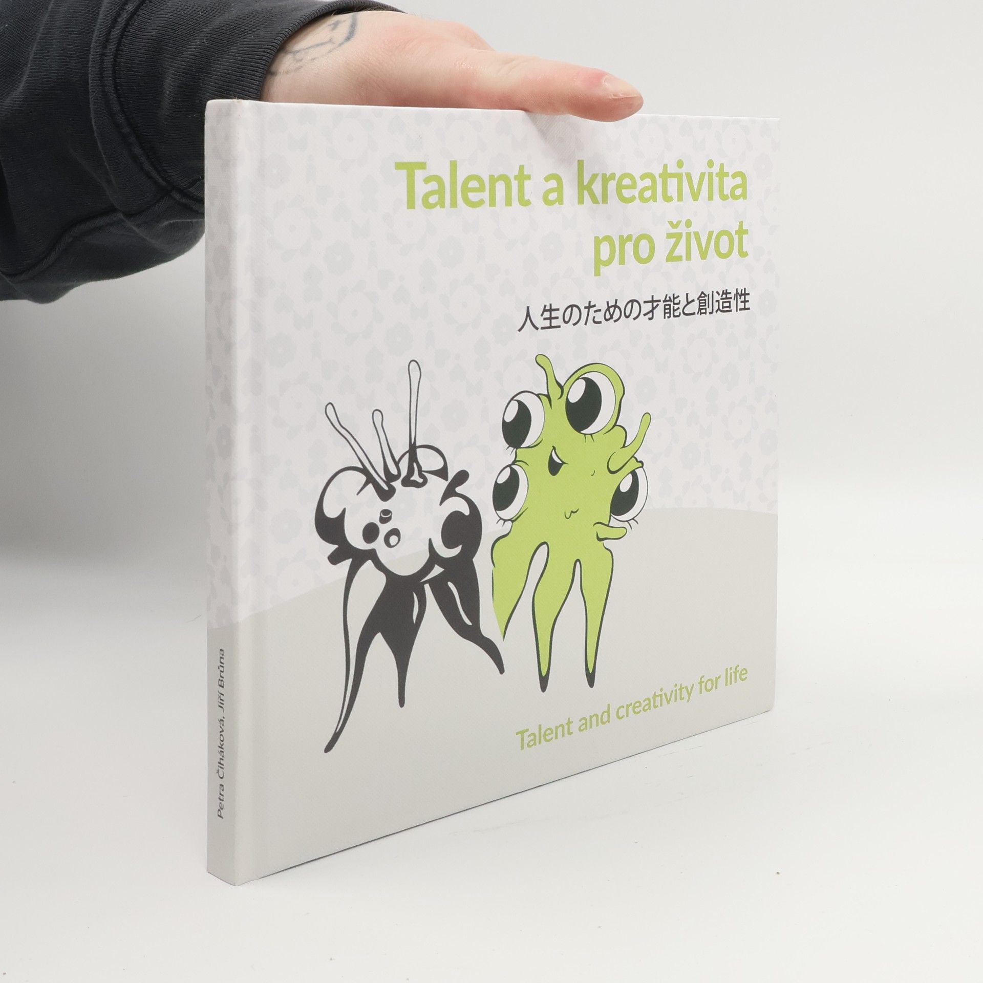 Petra Čiháková Talent a kreativita pro život. 人生のための才能と創造性. Talent and Creativity for Life