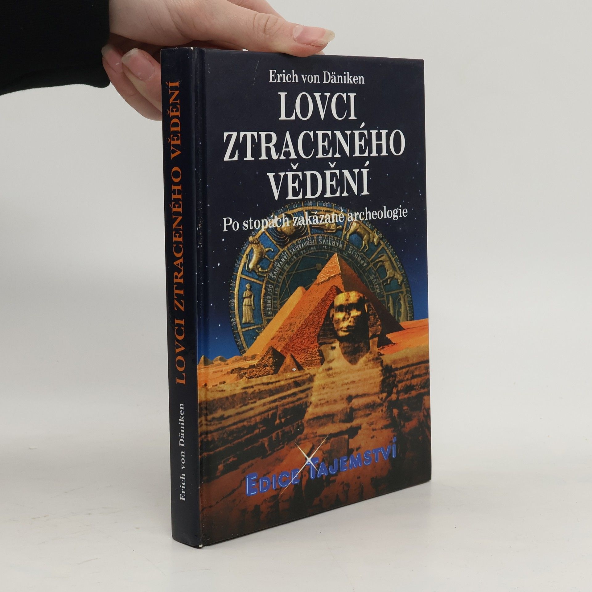 Erich von Däniken Lovci ztraceného vědění. Po stopách zakázané archeologie
