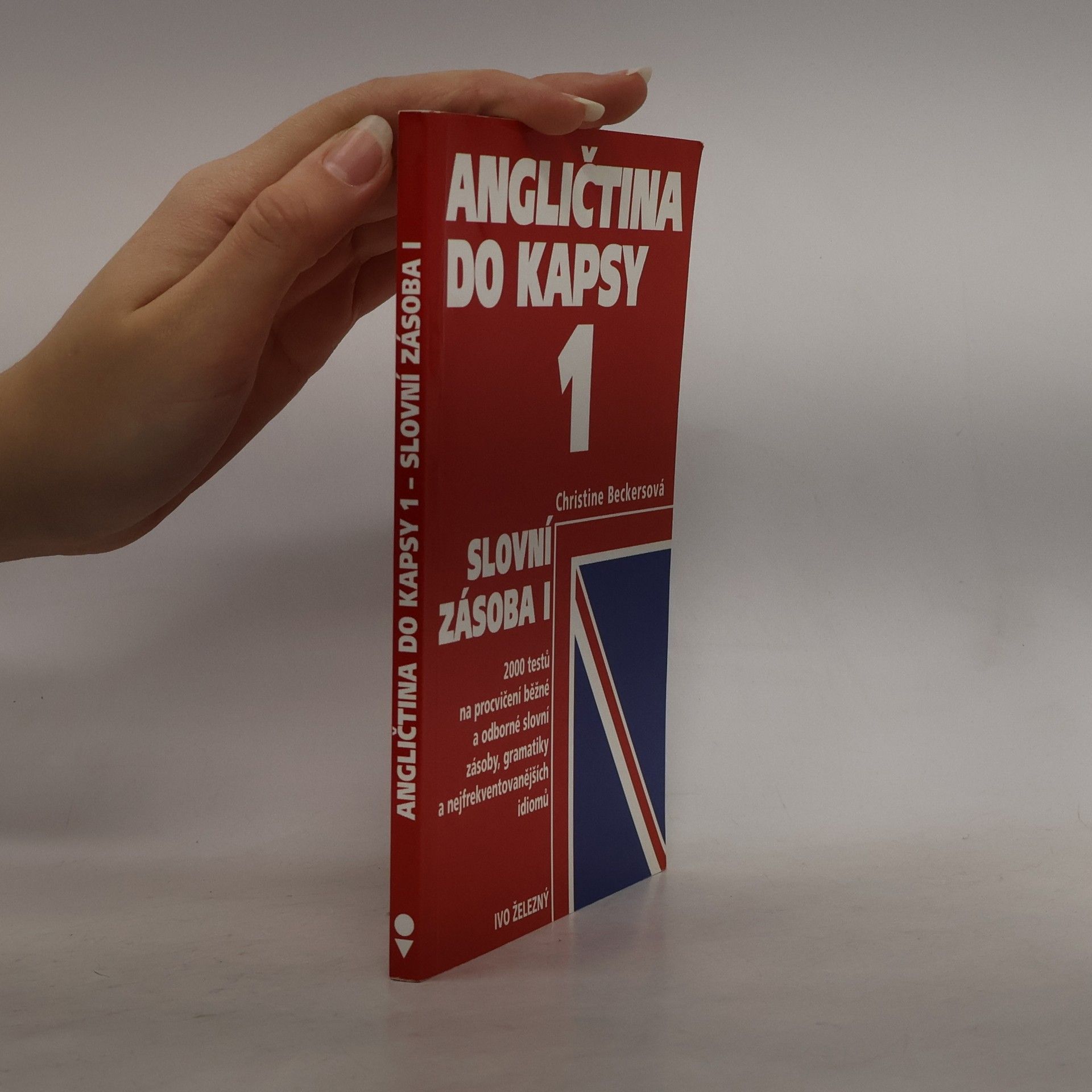 Christine Beckers Angličtina do kapsy 1. Základní slovní zásoba I