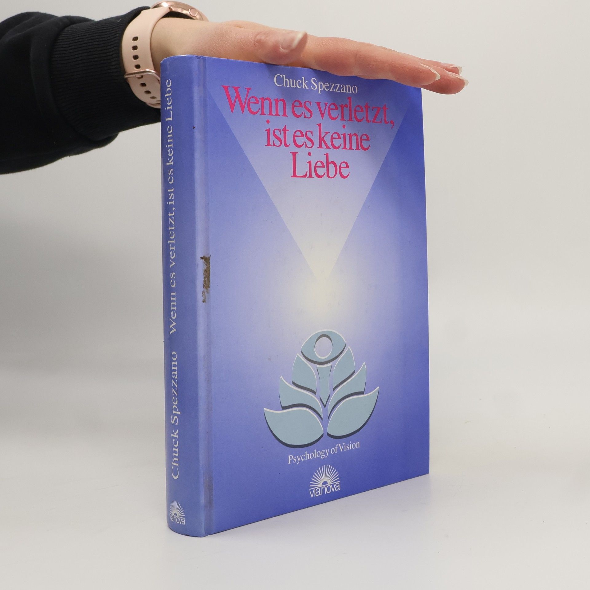 Chuck Spezzano Wenn es verletzt, ist es keine Liebe