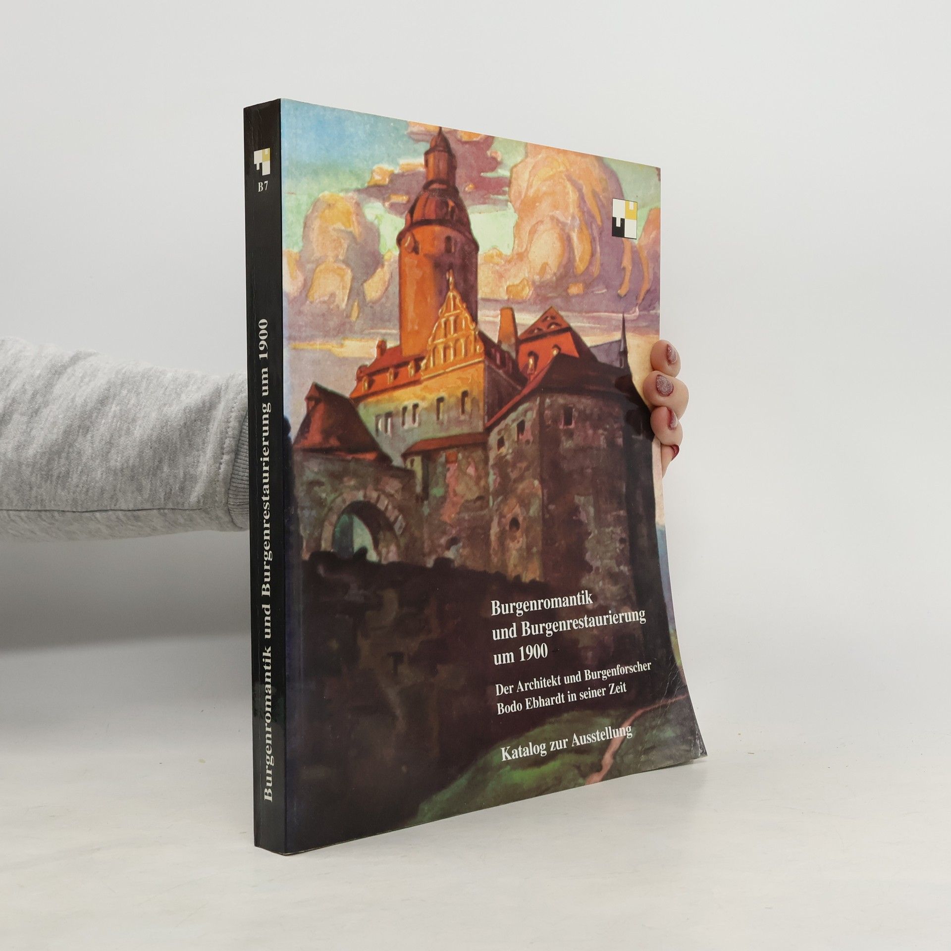 Angelika Gause Burgenromantik und Burgenrestaurierung um 1900
