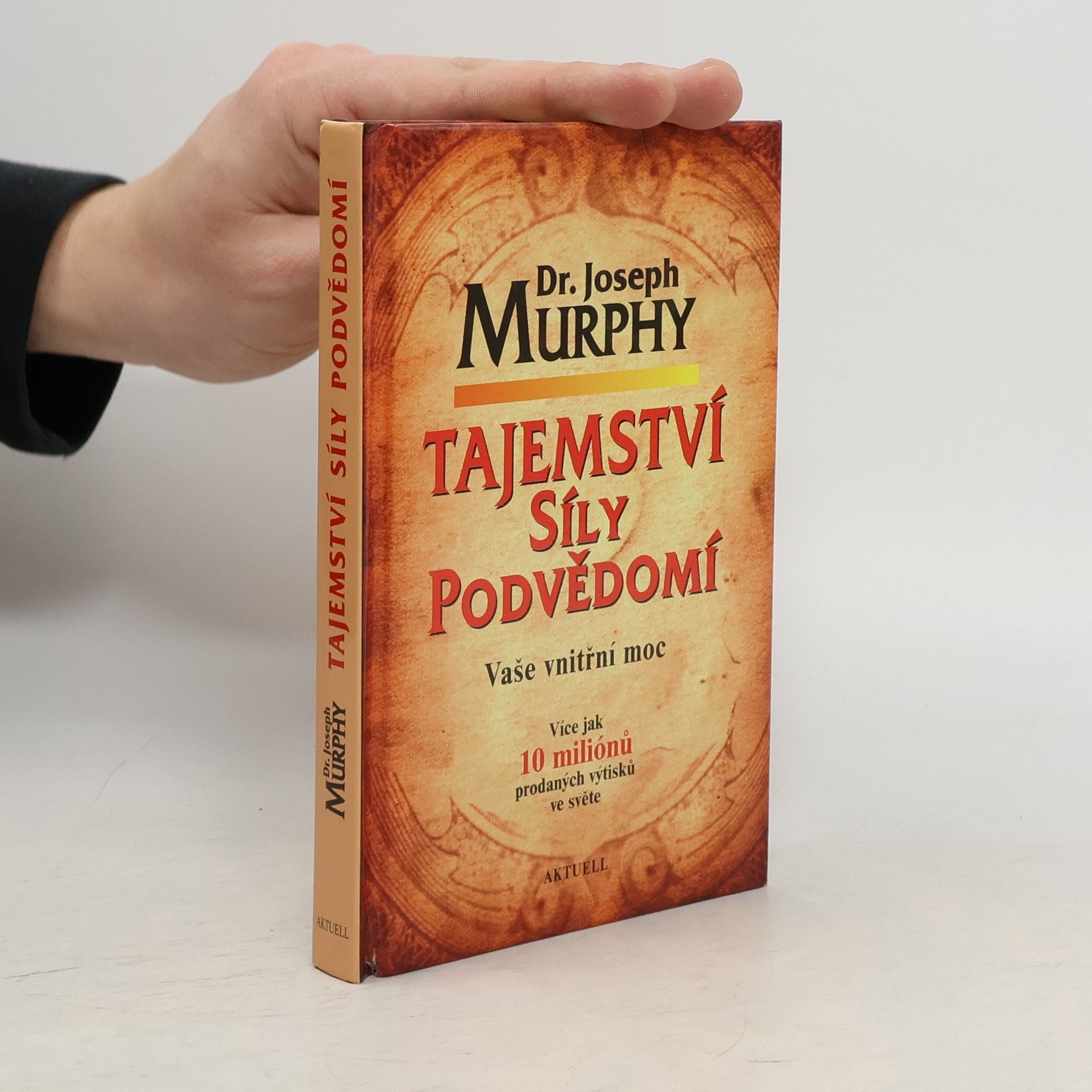 Joseph Murphy Tajemství síly podvědomí. Vaše vnitřní moc