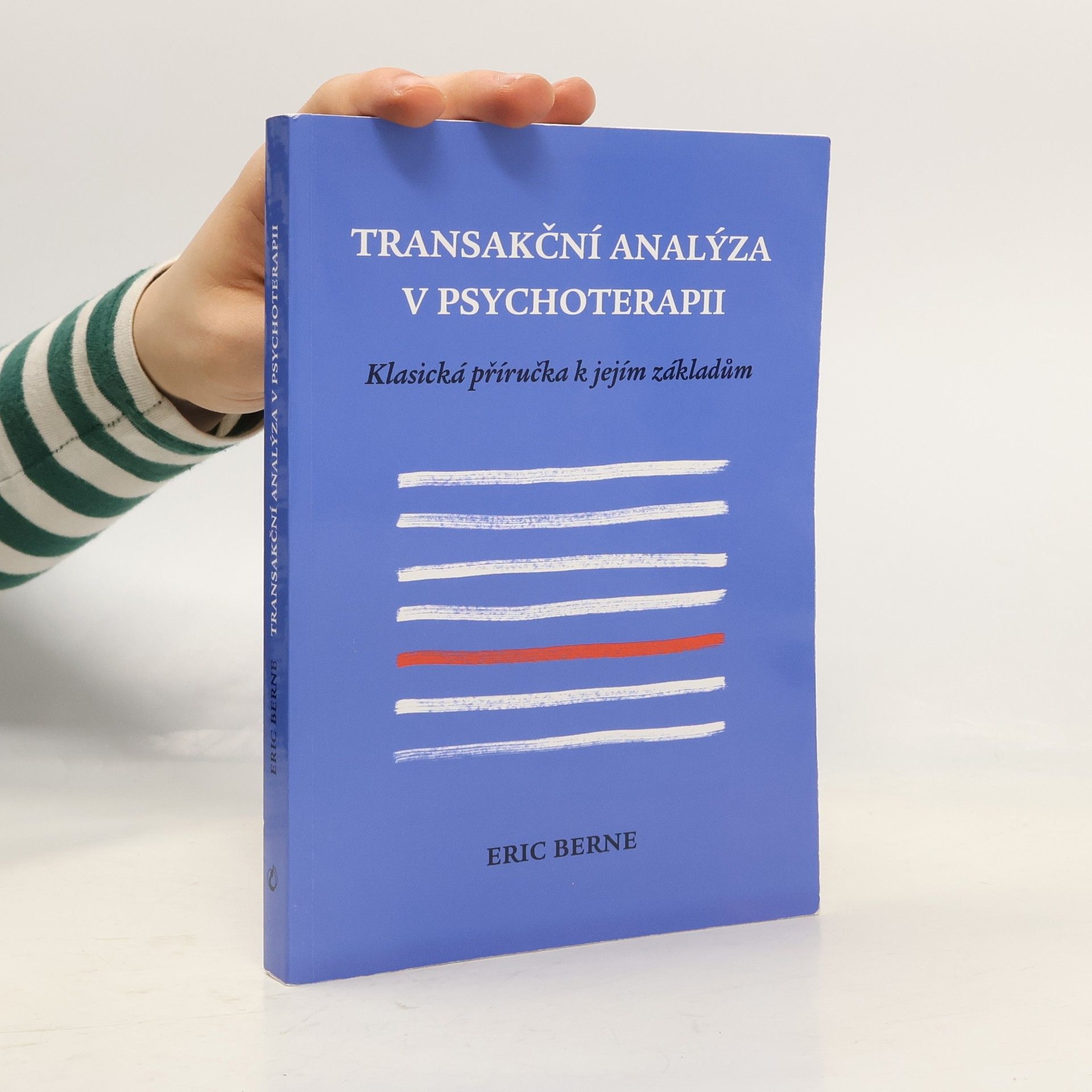 Eric Berne Transakční analýza v psychoterapii