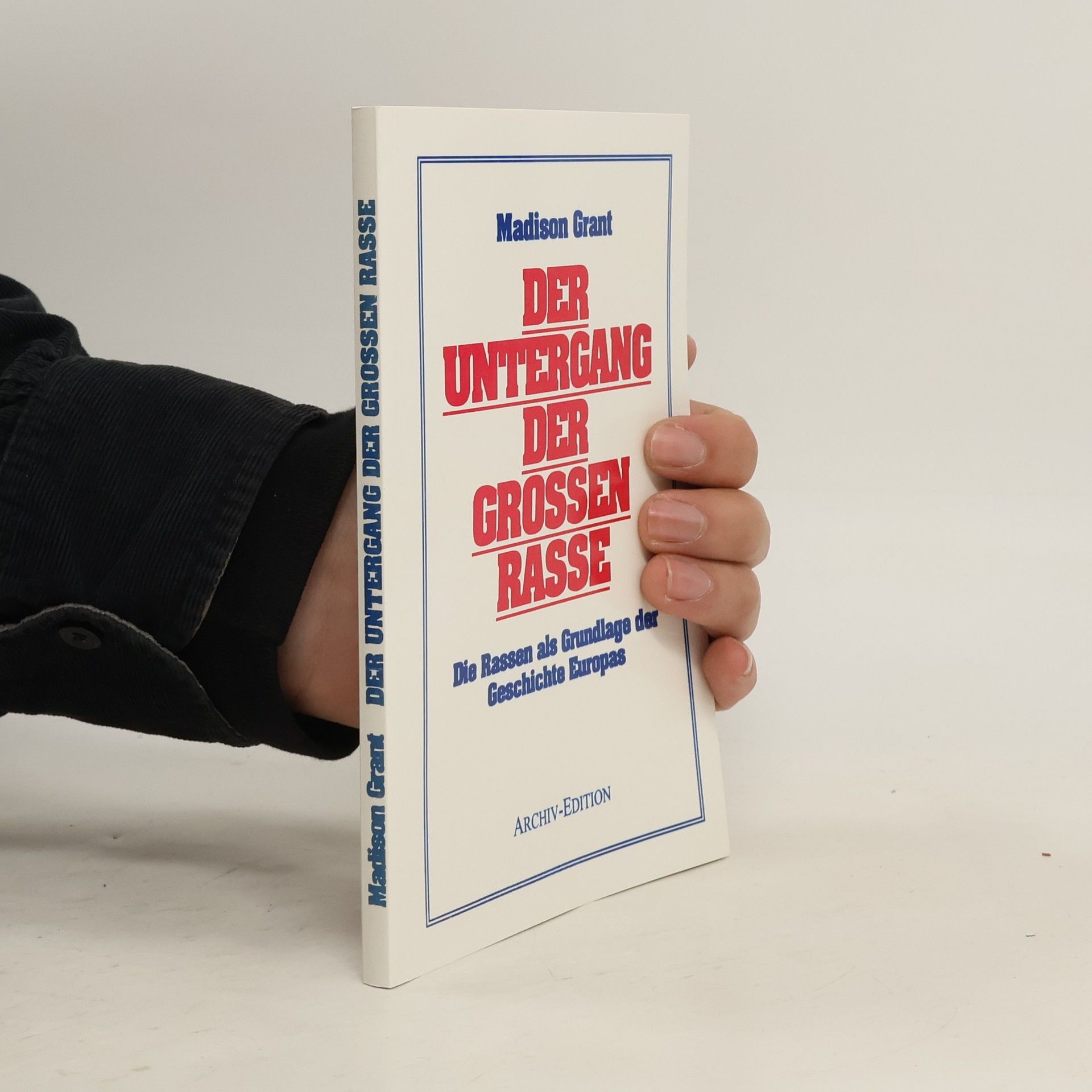 Madison Grant Der Untergang der großen Rasse