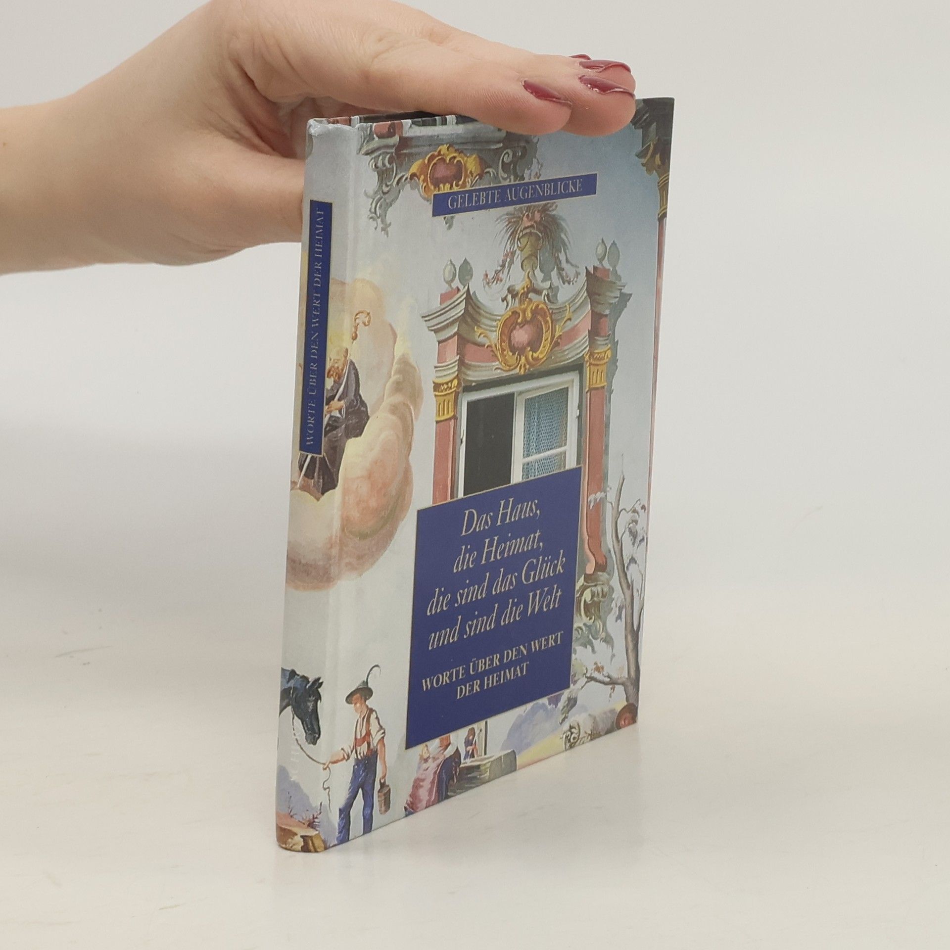 Lothar Hinz Das Haus, die Heimat, die sind das Glück und sind die Welt. Worte über den Wert der Heimat.