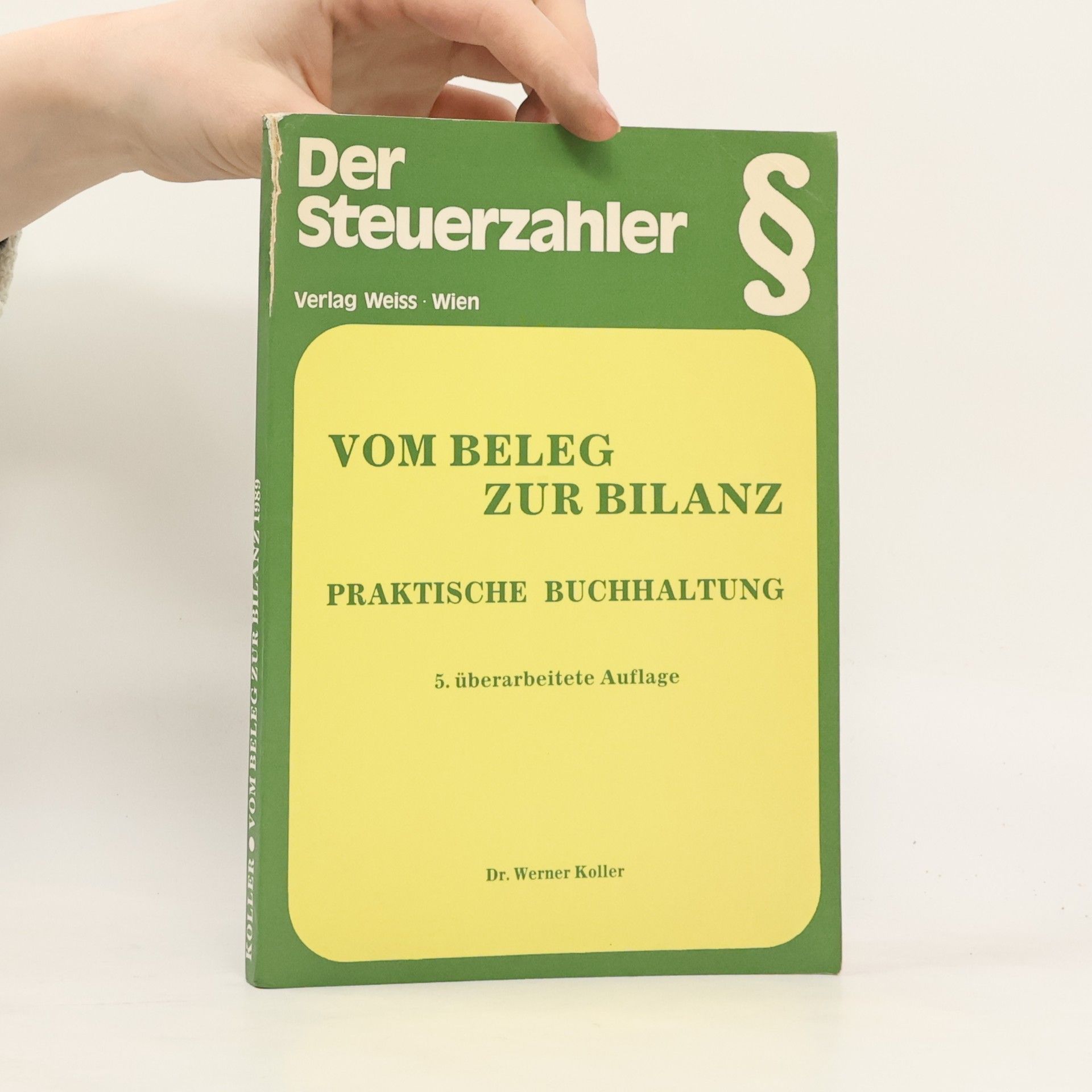 Werner Koller Vom Beleg zur Bilanz: Praktische Buchhaltung