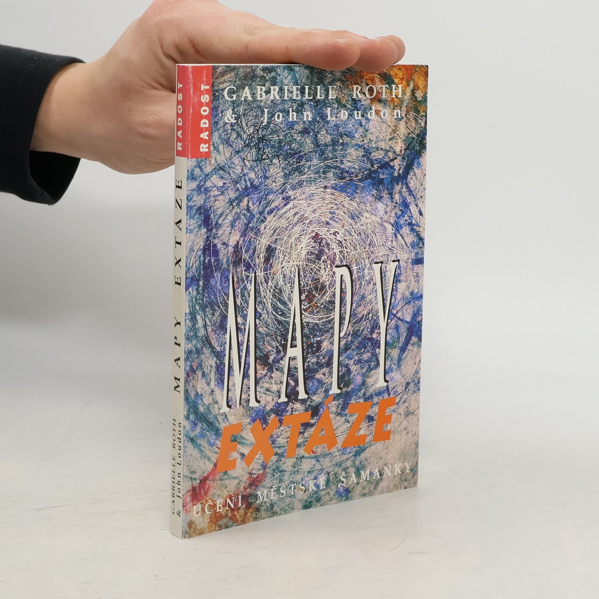 Gabrielle Roth Mapy extáze: Učení městské šamanky