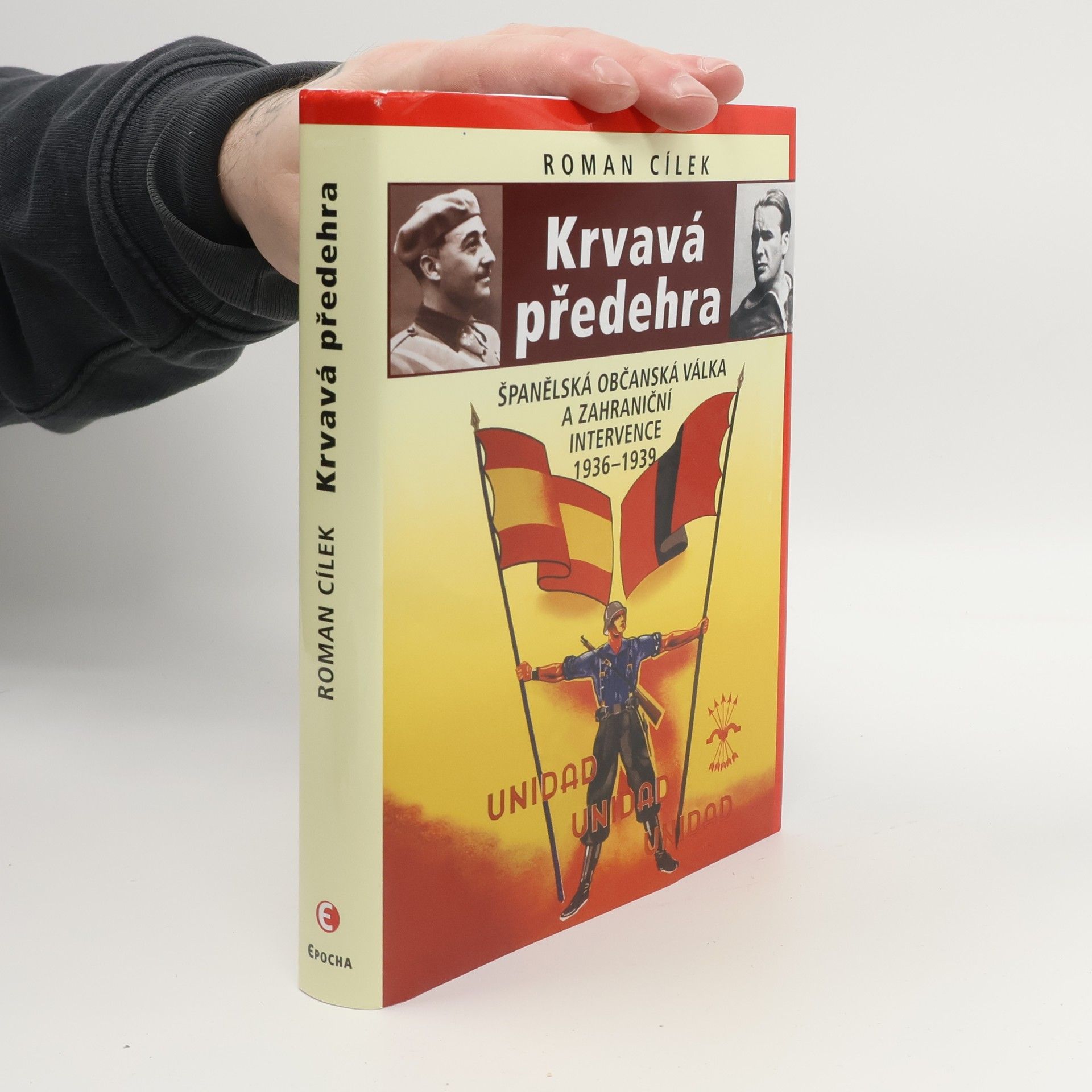 Roman Cílek Krvavá předehra: Španělská občanská válka a zahraniční intervence 1936–1939