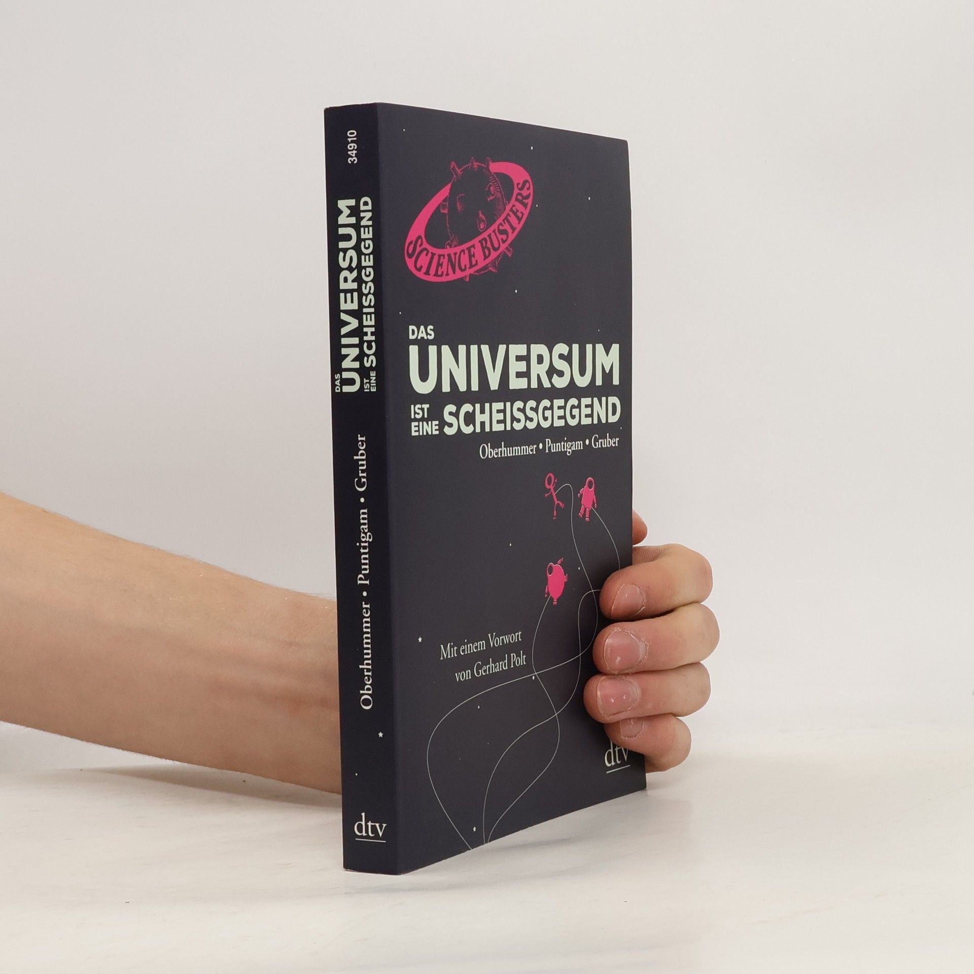 Heinz Oberhummer Das Universum ist eine Scheißgegend