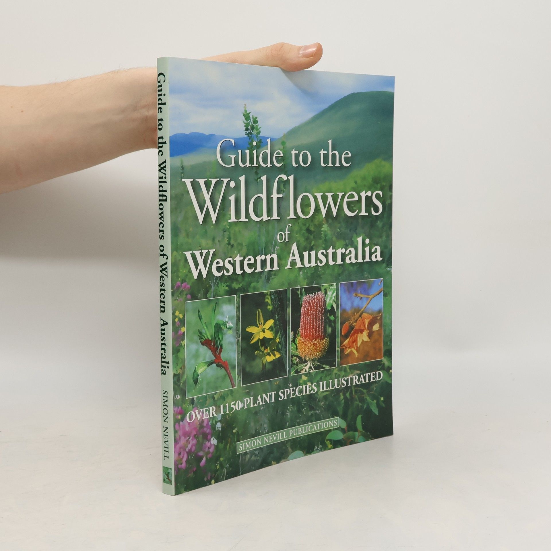 Simon Nevill A Guide to the Wildflowers of Western Australia