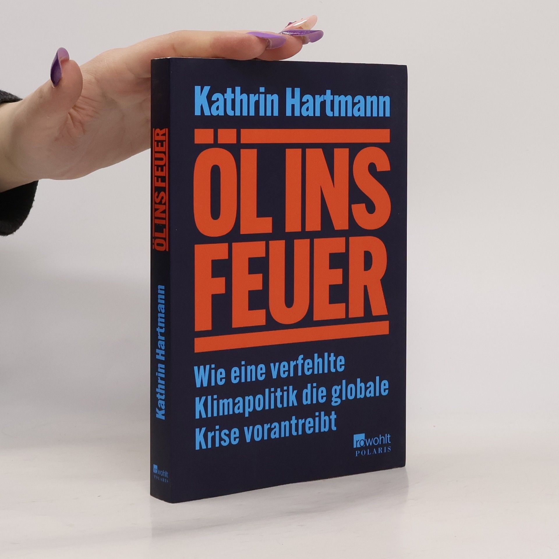 Kathrin Hartmann Öl ins Feuer