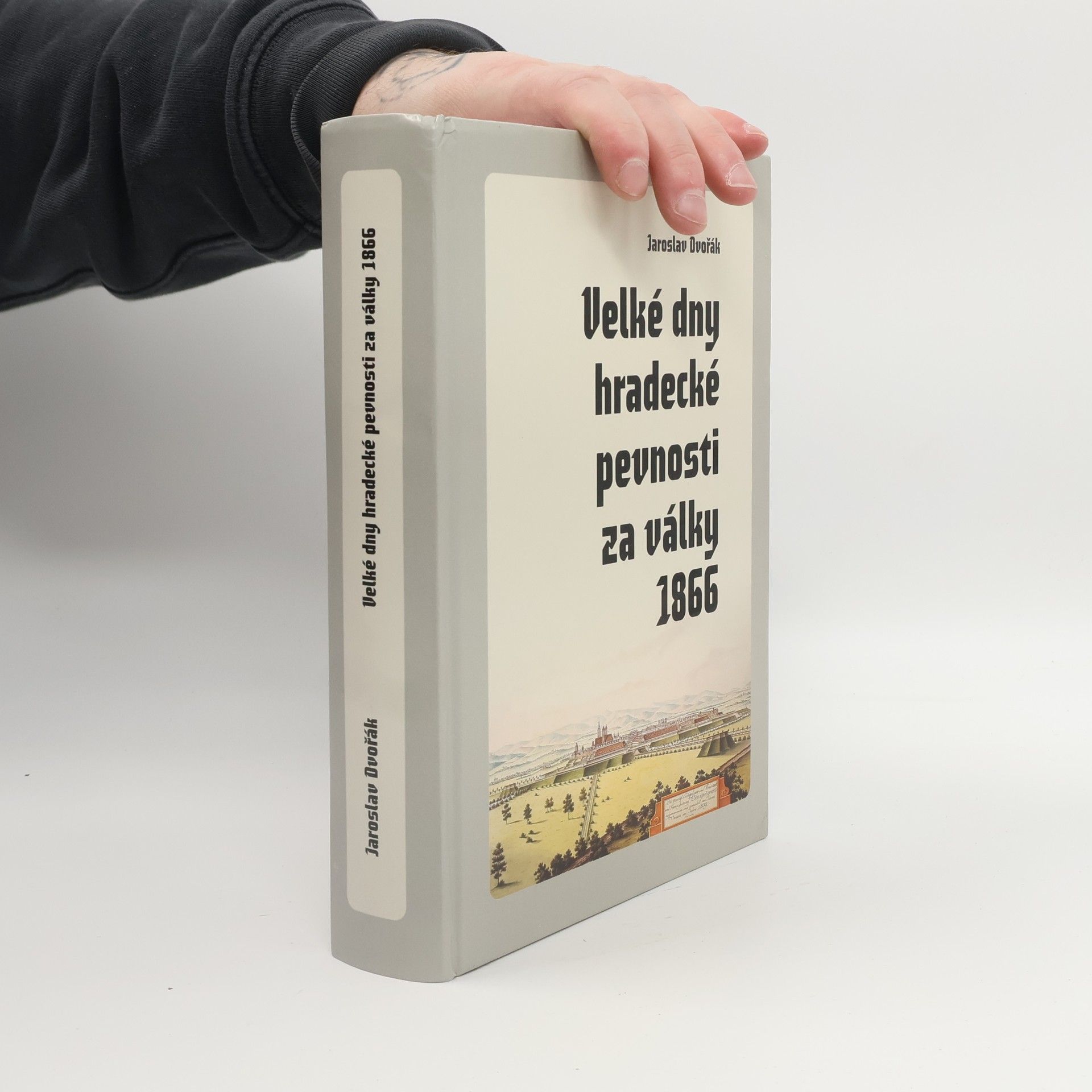 Jaroslav Dvořák Velké dny hradecké pevnosti za války 1866